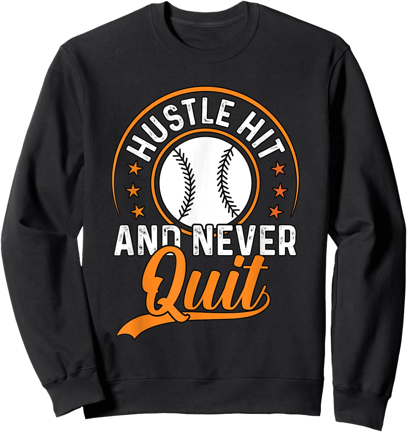 Hustle Hit And Never Quit Baseball Sweatshirt - Sweatshirt | Black