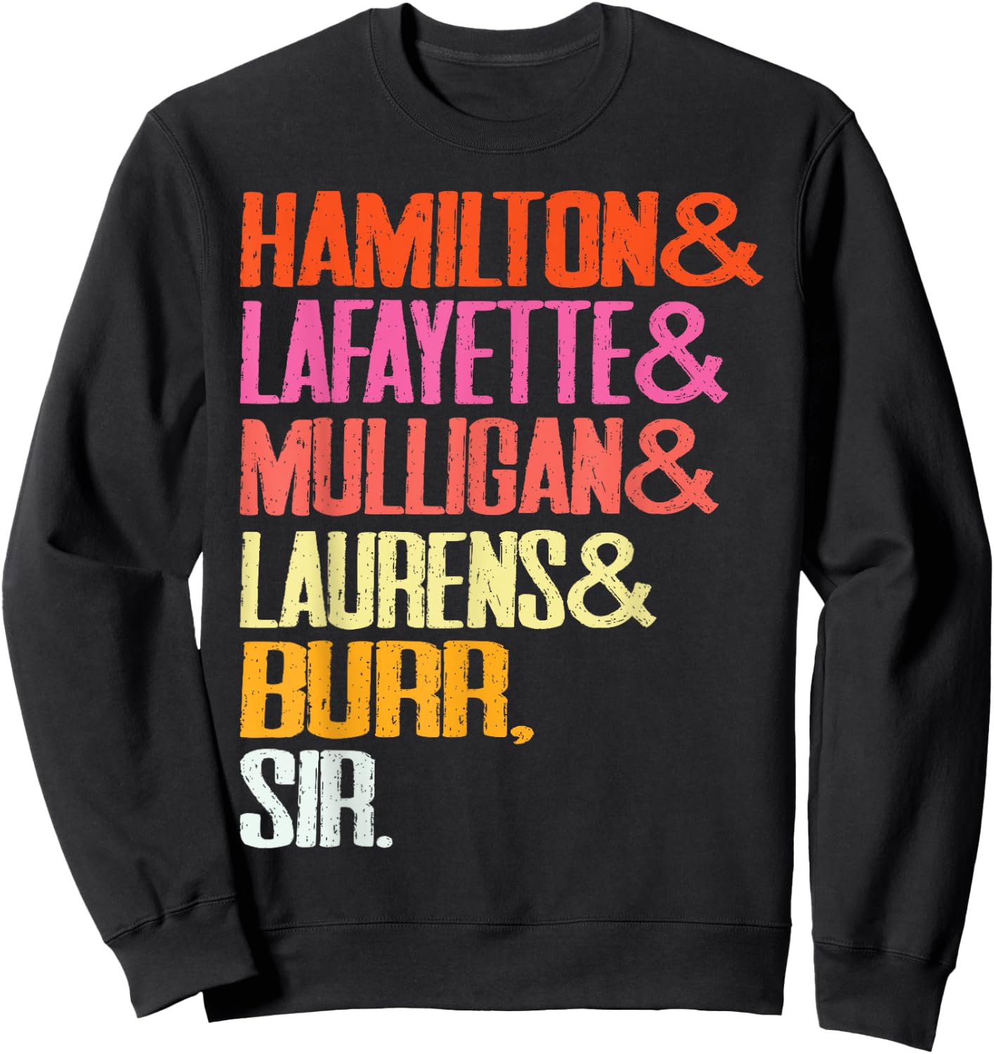 Hamilton, Laurens, Lafayette, Mulligan, Burr, Sir Sweatshirt - Sweatshirt | Black