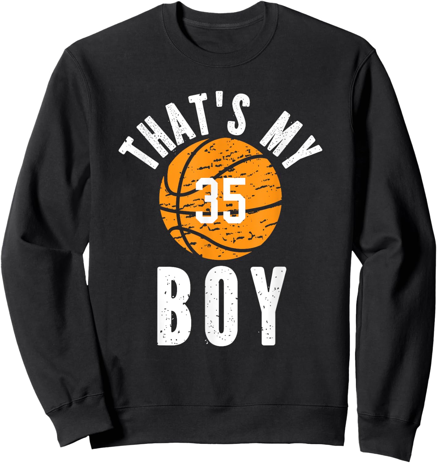 That's My Boy Basketball Number #35 Sweatshirt - Sweatshirt | Black