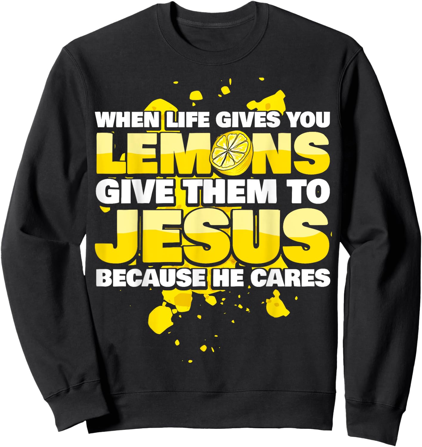 Jesus Christ - Saying Lemonades - Christian Sweatshirt - Sweatshirt | Black
