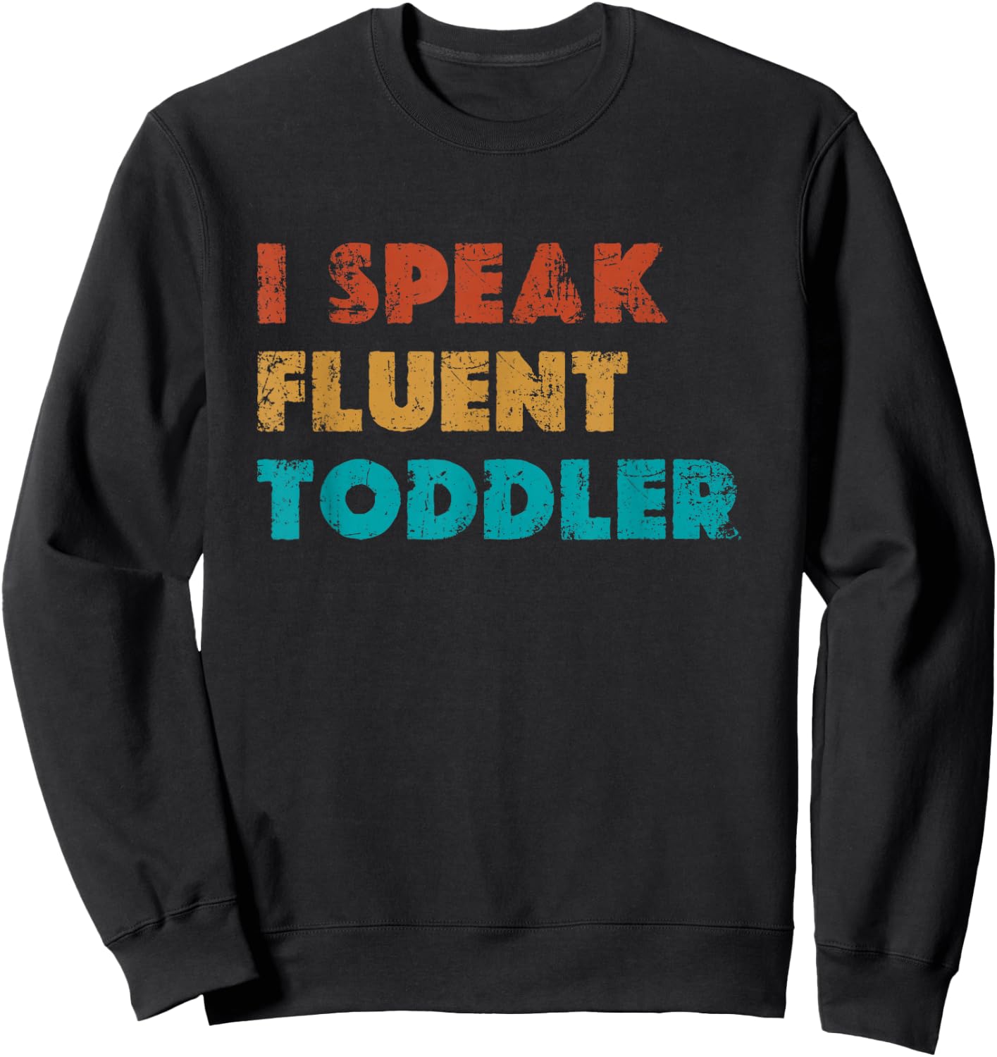 I Speak Fluent Toddler Pediatric Infant Doctor Sweatshirt - Sweatshirt | Black