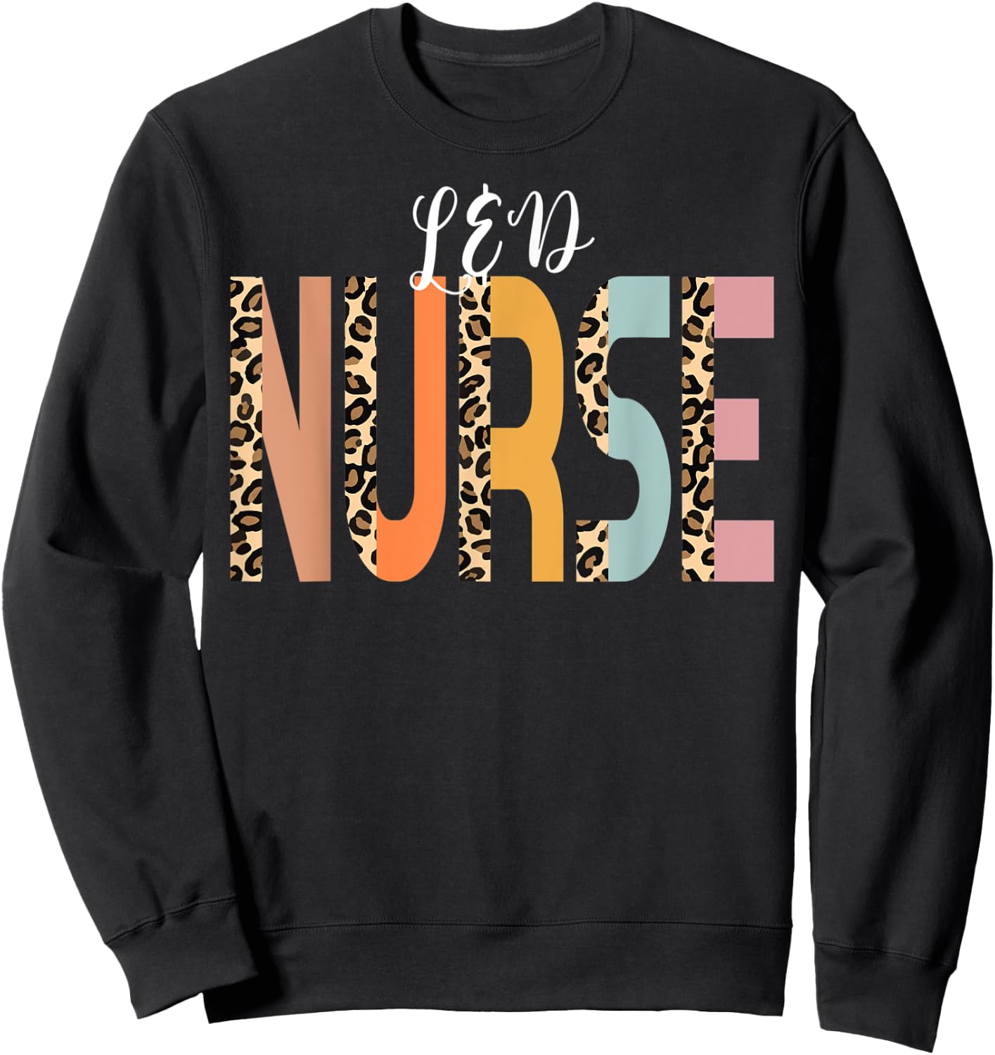 Labor and Delivery Nurse Cheetah Print RN Cute L&D Nurse Sweatshirt - Sweatshirt | Black
