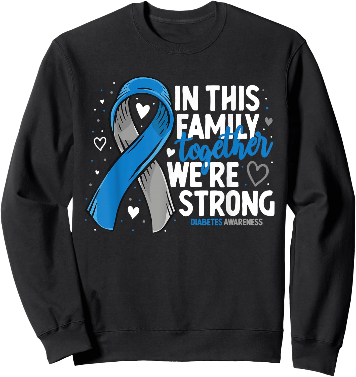 Diabetes Support Family Diabetic T2D T1D Diabetes Awareness Sweatshirt - Sweatshirt | Black