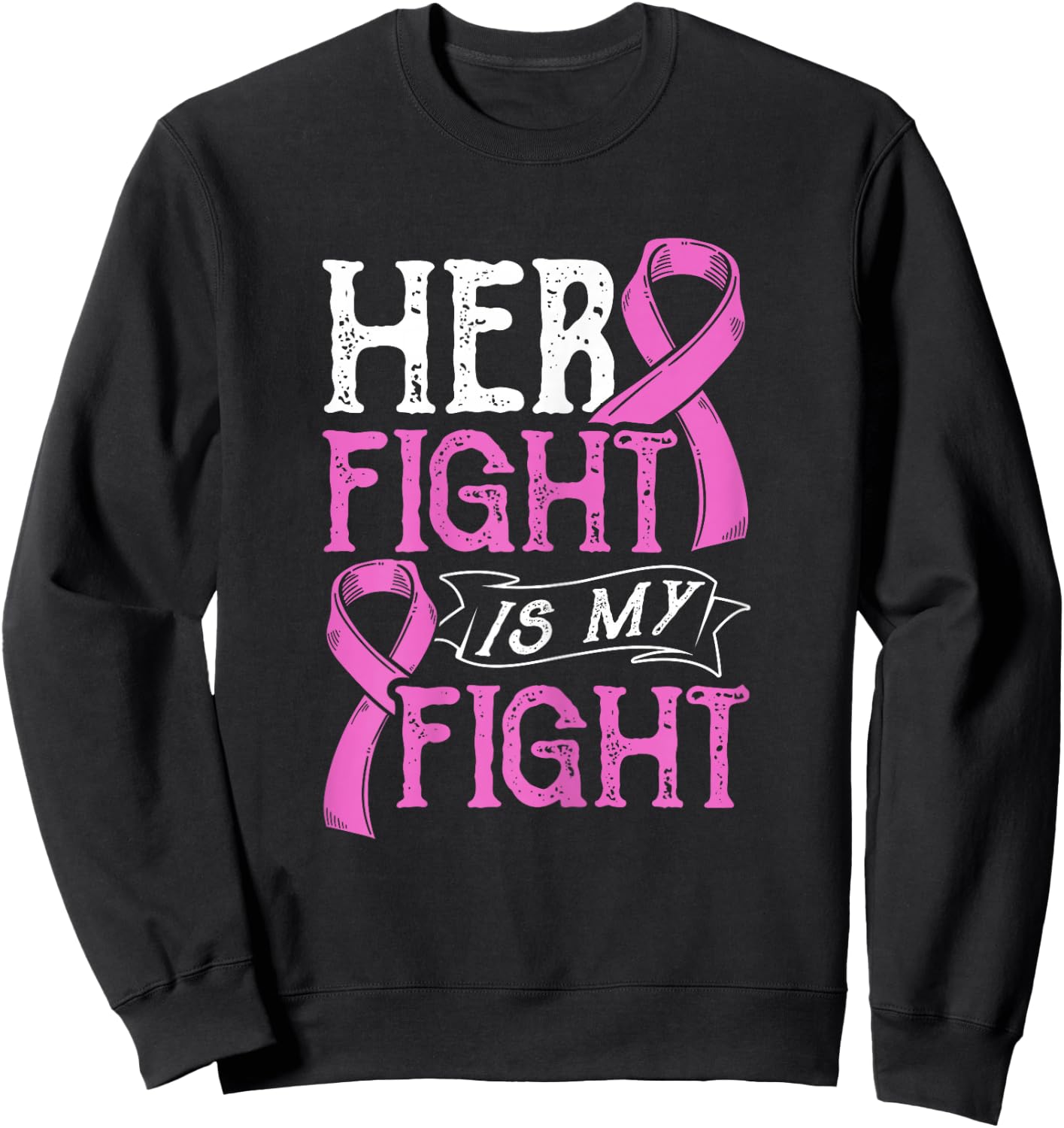 Her Fight Is My Fight Breast Cancer Awareness Fighters Sweatshirt - Sweatshirt | Black
