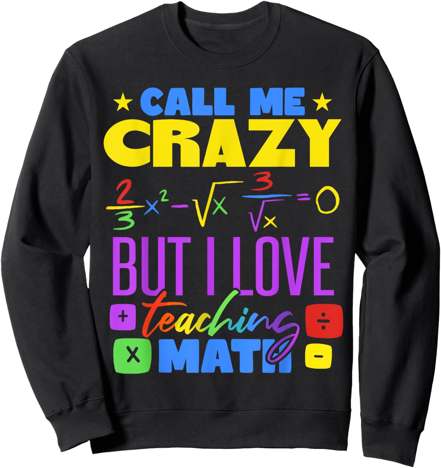 Funny Math Teacher Mathematician Mathematics Sweatshirt - Sweatshirt | Black