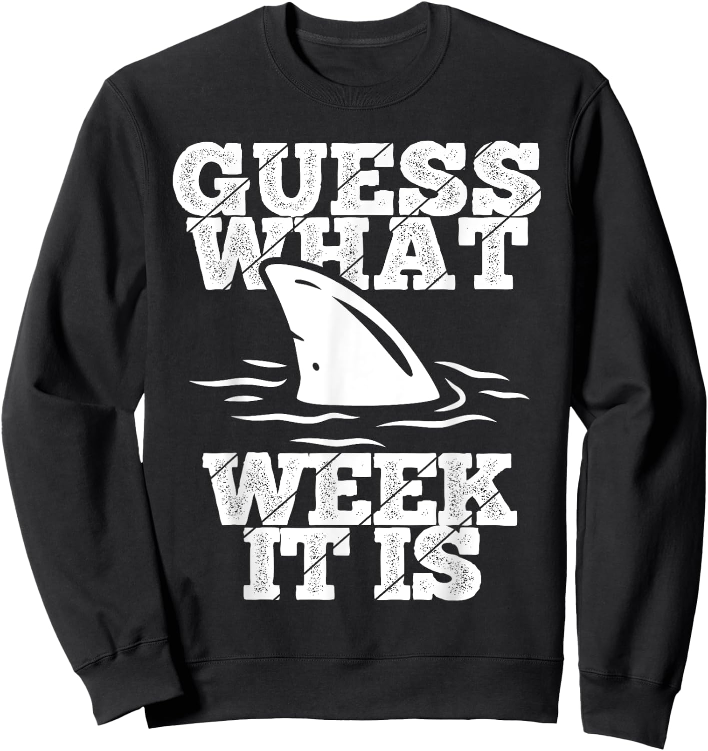 Guess What Week It Is Vacation Shark Environmentalists Sweatshirt - Sweatshirt | Black