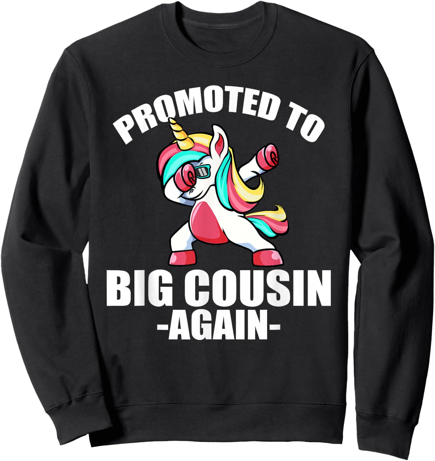 Promoted To Big Cousin Again Shirt Pregnancy Dabbing Unicorn Sweatshirt - Sweatshirt | Black