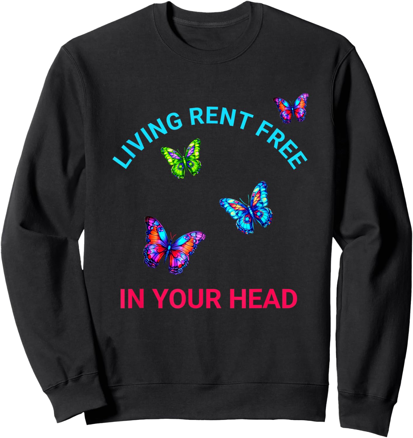 Living Rent Free In Your Head Funny Thoughts Focused On Sweatshirt - Sweatshirt | Black