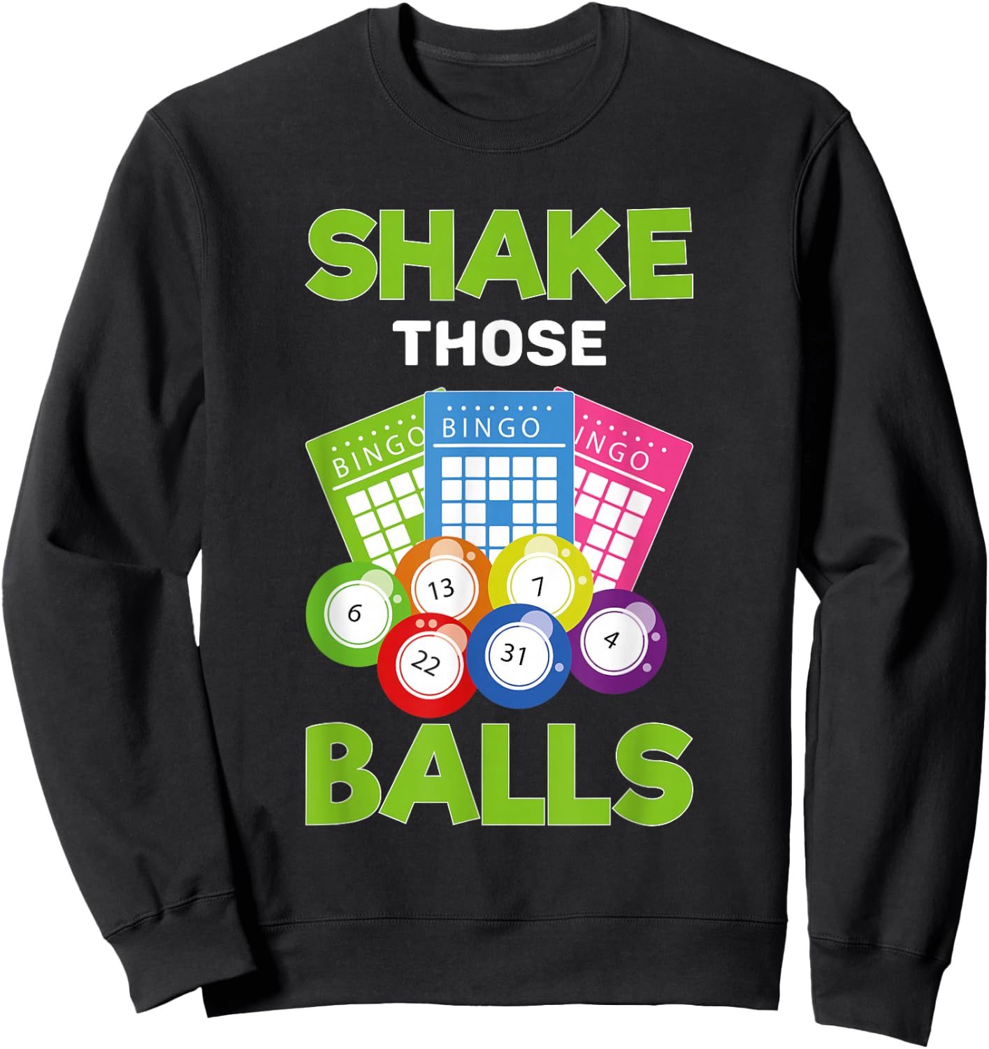 Bingo Player Shake Those Balls Bingo Caller Funny Bingo Sweatshirt - Sweatshirt | Black
