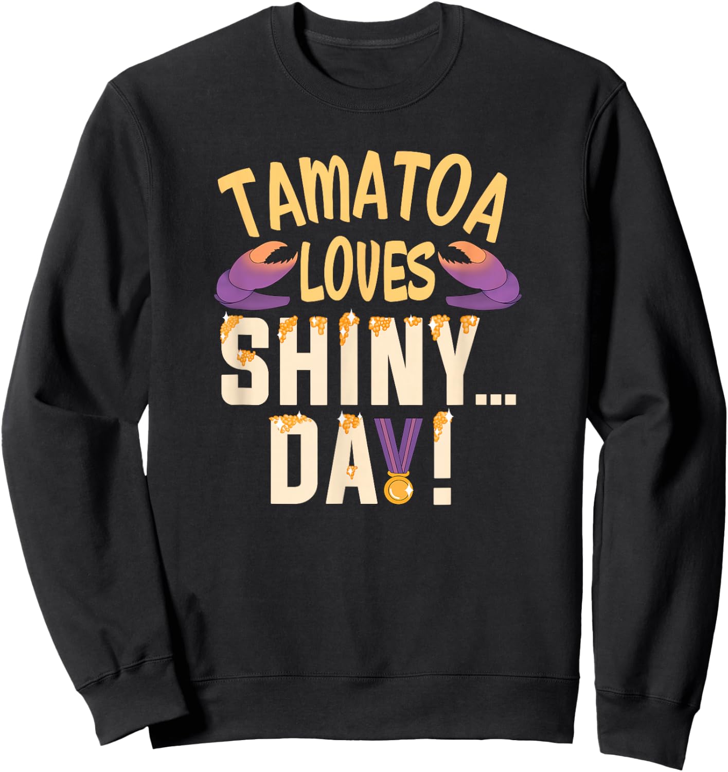 Tamatoa Loves SHINY… DAY! Sweatshirt - Sweatshirt | Black