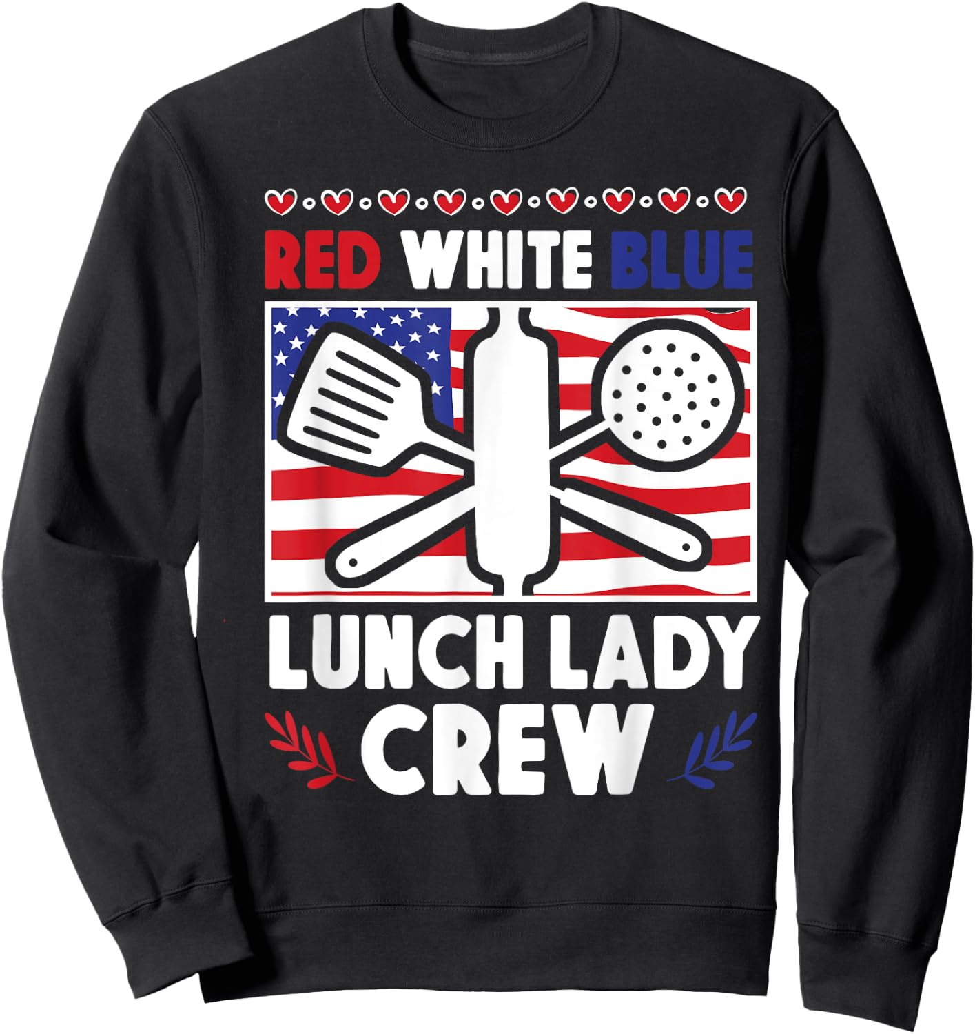 Lunch Lady Patriotic American Flag 4th Of July Red White Sweatshirt - Sweatshirt | Black