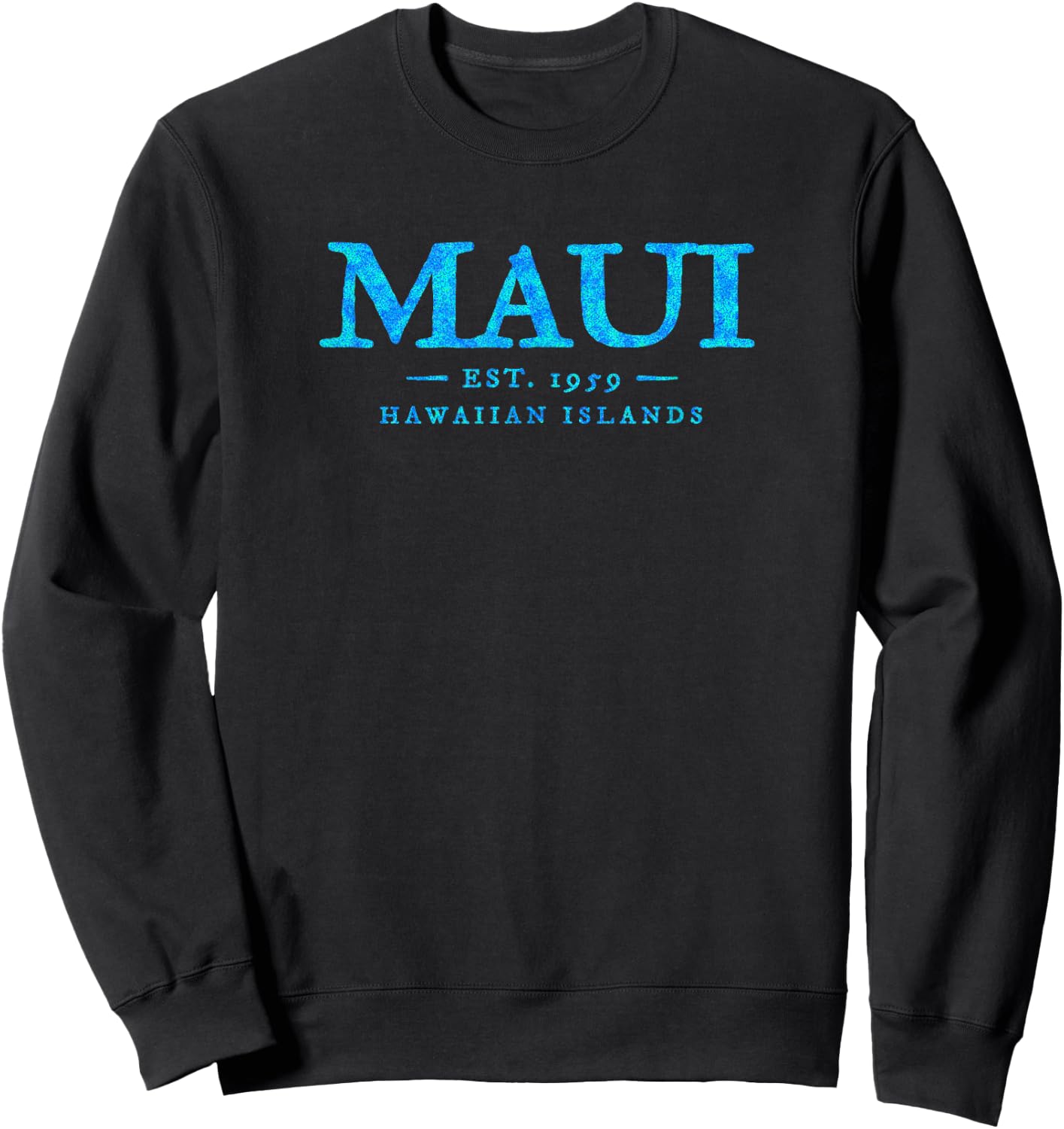 Maui Hawaii Colorful Text Hawaiian Vacation Souvenir Sweatshirt - Sweatshirt | Black