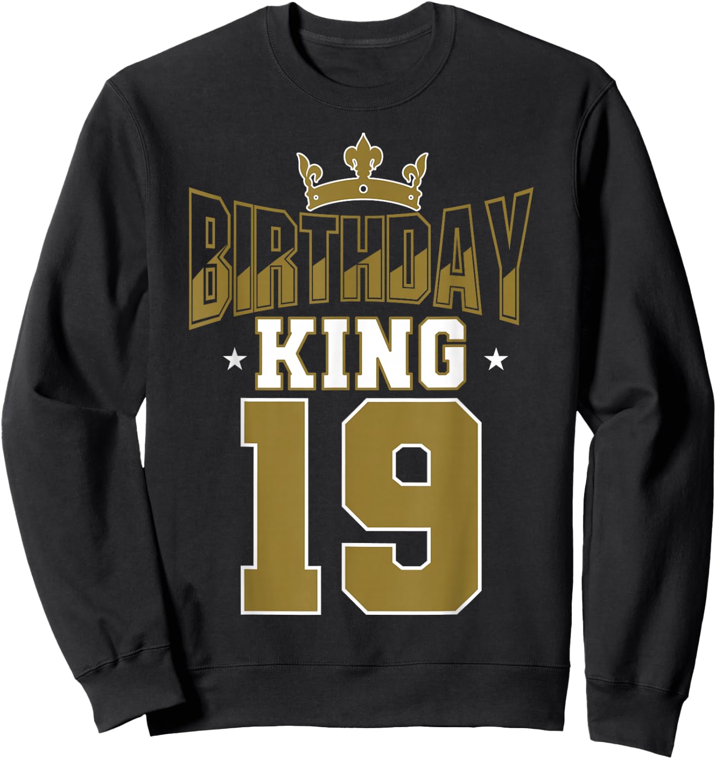 Birthday King 19 Bday Party Celebration 19th Royal Theme Sweatshirt - Sweatshirt | Black