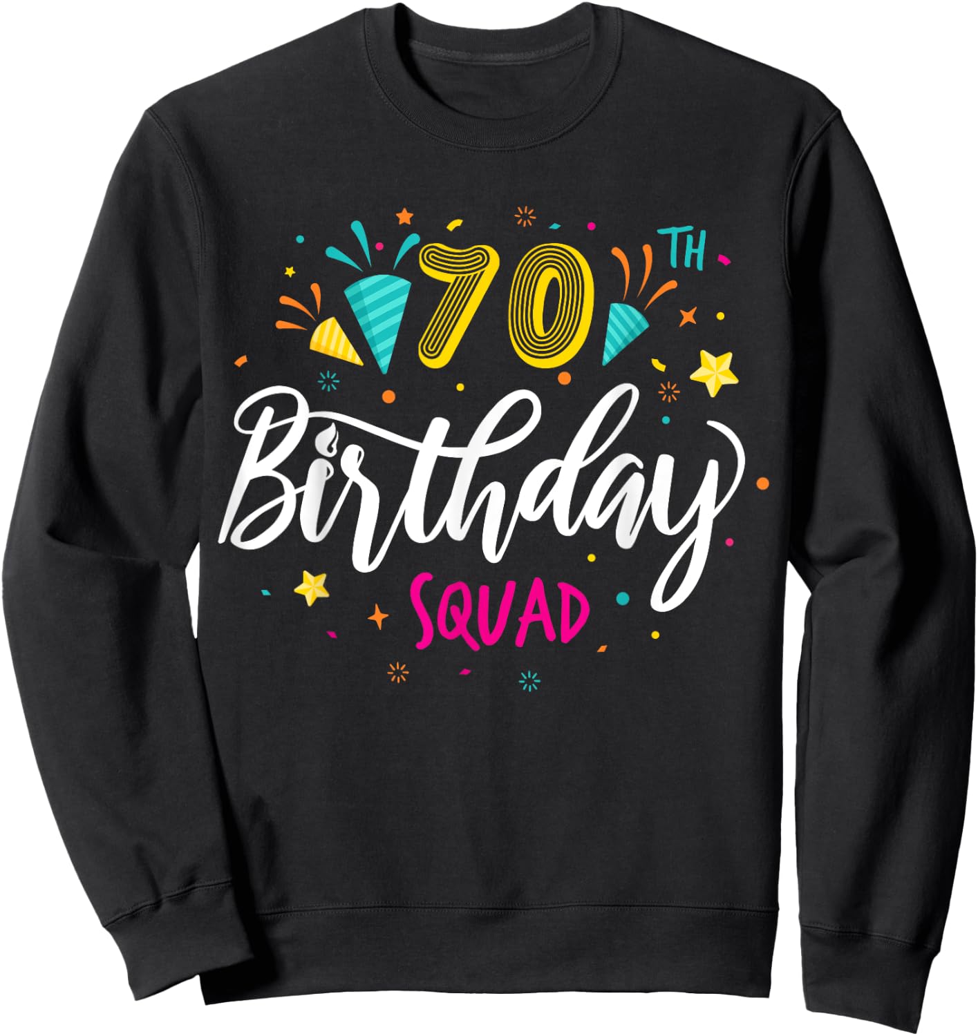 70 Year Old Birthday Squad 70th Party Crew Group Friends Sweatshirt - Sweatshirt | Black