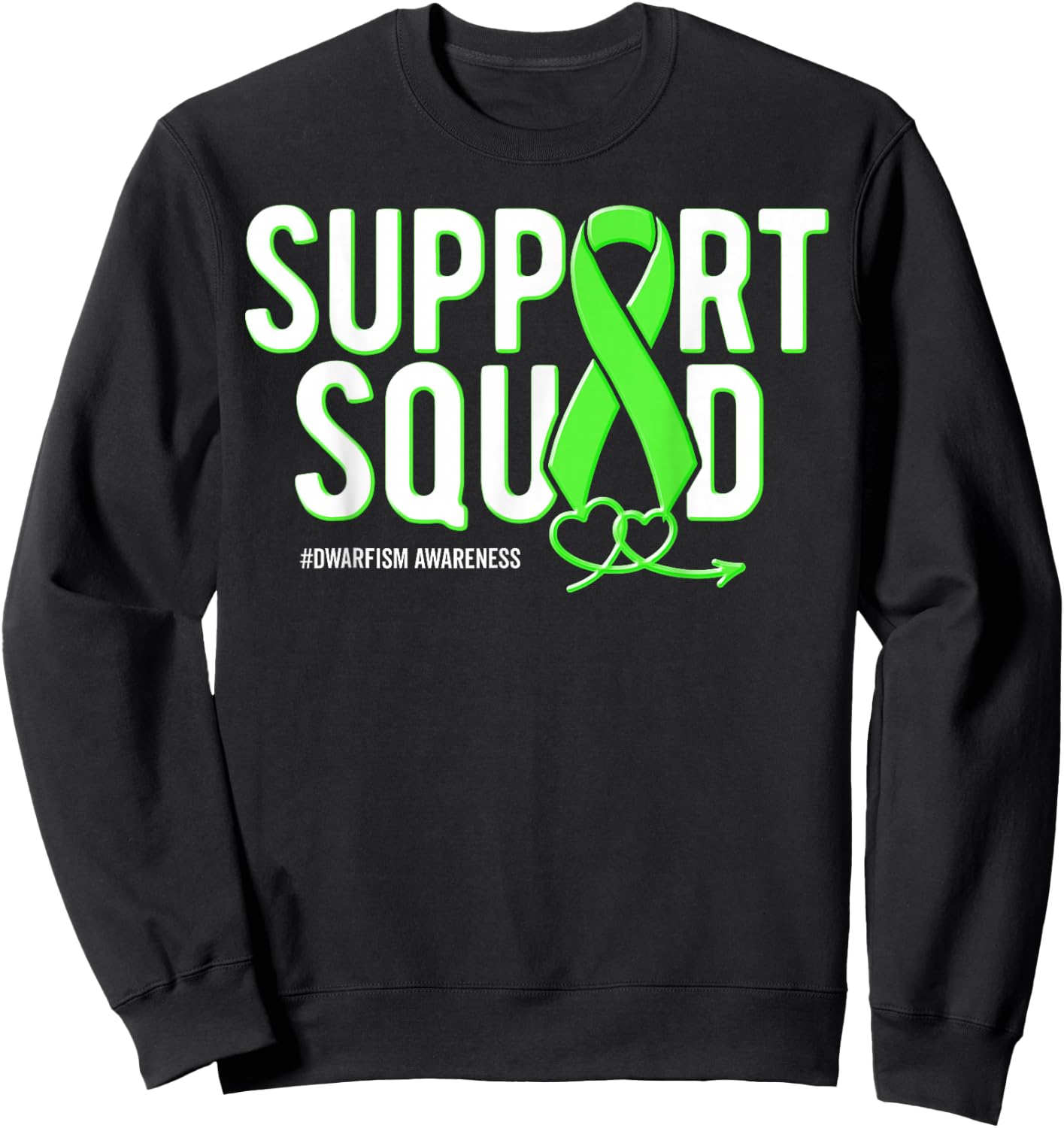 Support Squad Dwarfism Awareness Green Ribbon Heart Sweatshirt - Sweatshirt | Black