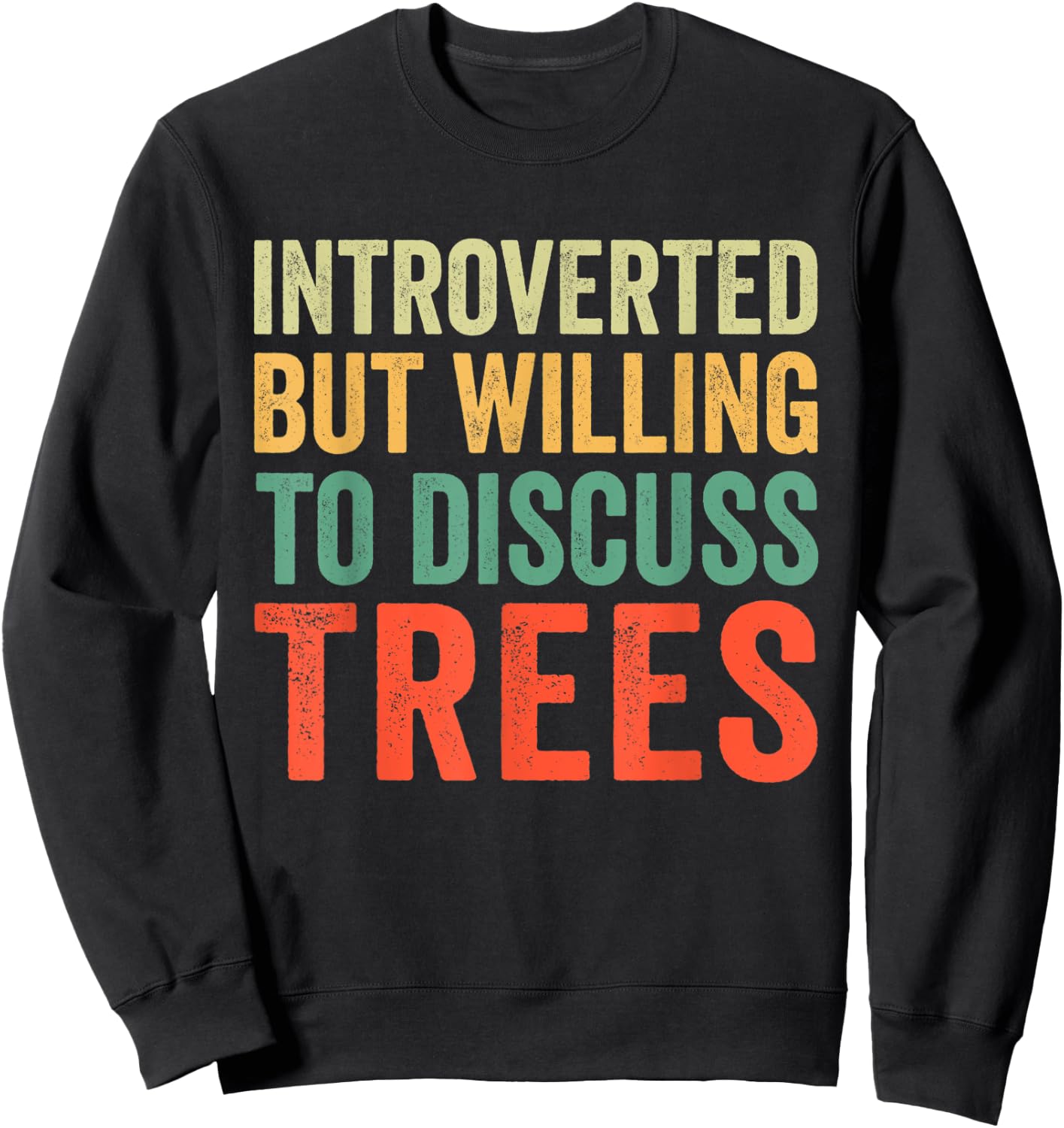 Introverted But Willing To Discuss Trees Sweatshirt - Sweatshirt | Black