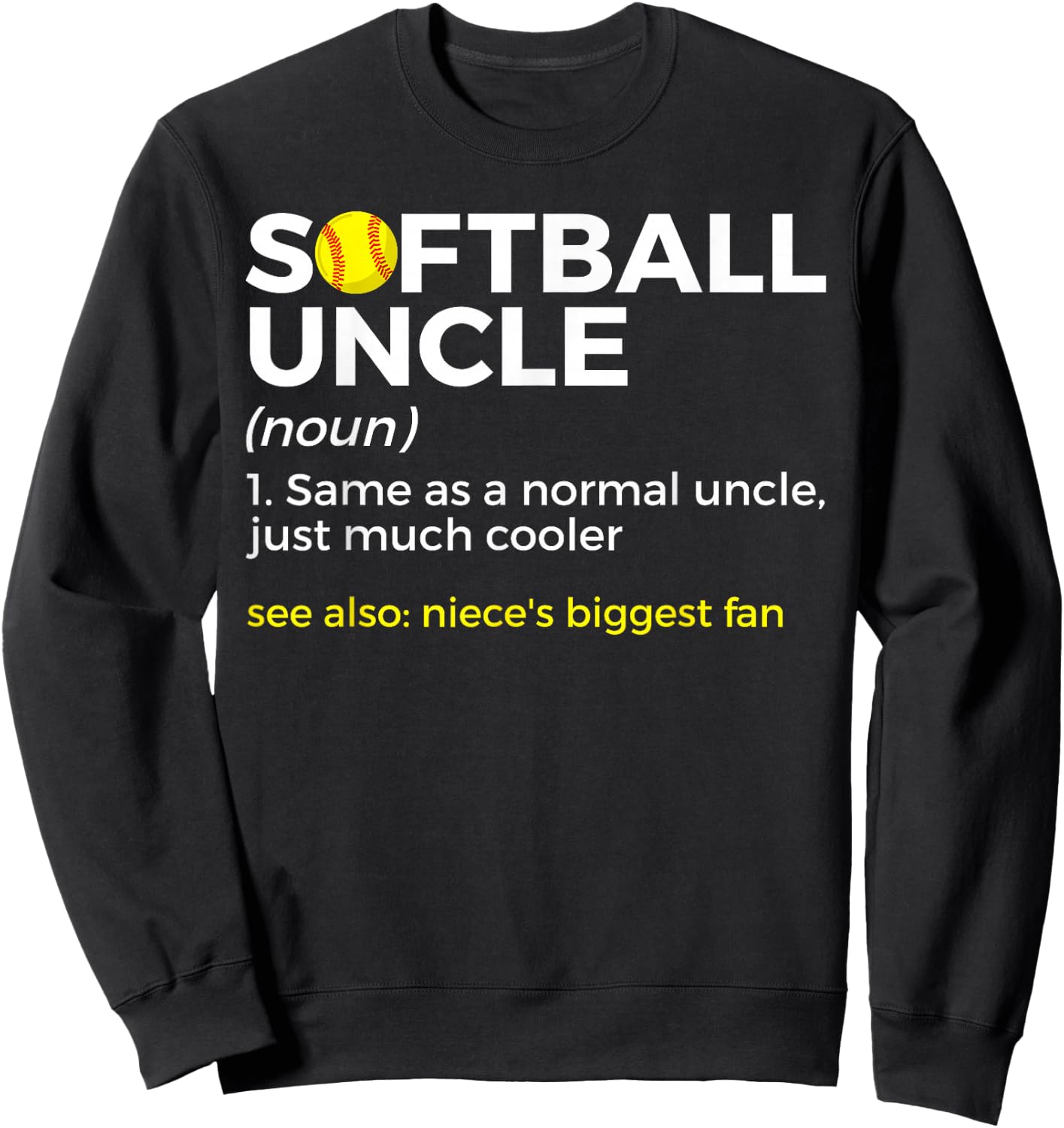 Funny Softball Uncle Definition Niece's Biggest Fan Sweatshirt - Sweatshirt | Black