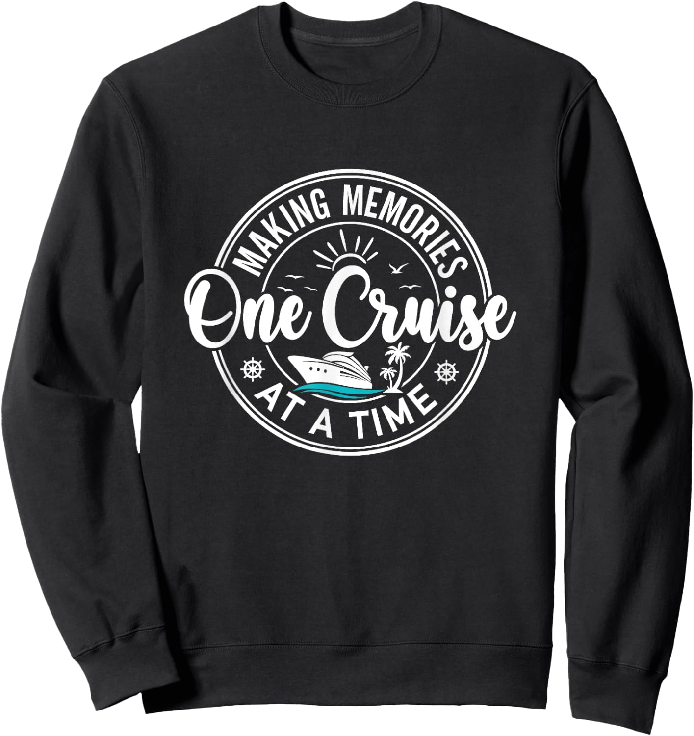 Making Memories One Cruise At A Time, Cruise Lovers Sweatshirt - Sweatshirt | Black