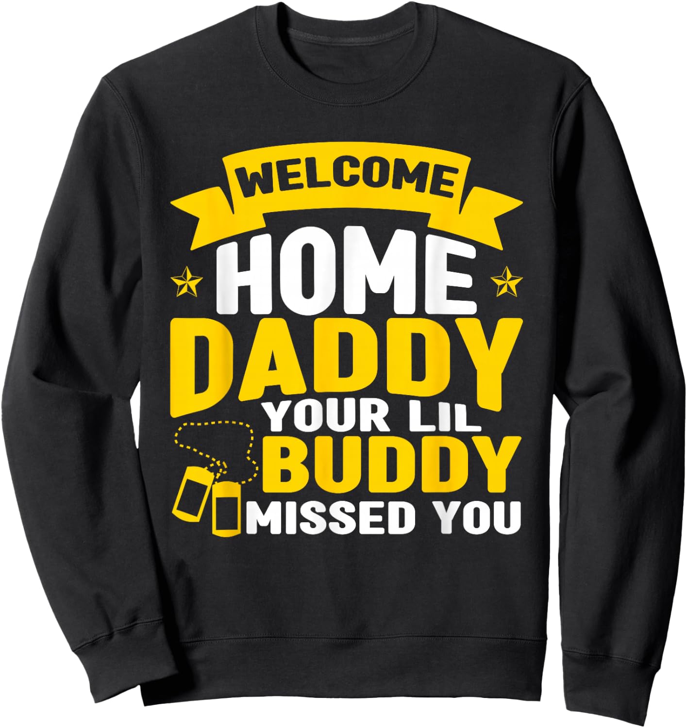 Welcome Home Daddy Military Outfit Military Homecoming Kids Sweatshirt - Sweatshirt | Black