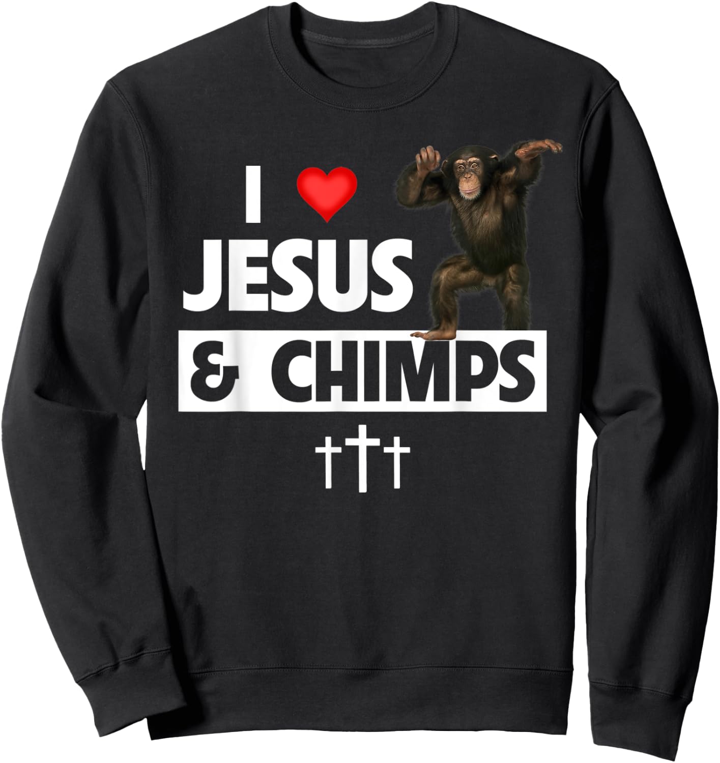 I Love Jesus and Chimps Christian Chimpanzee Monkey Lovers Sweatshirt - Sweatshirt | Black