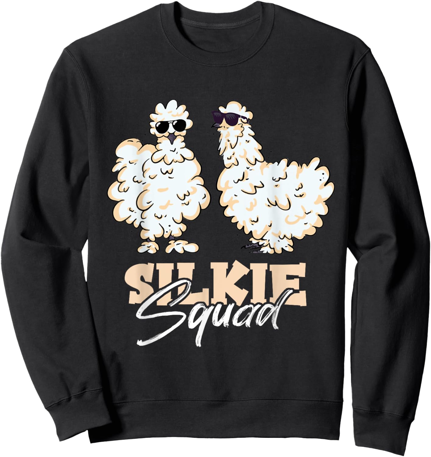 Silkie Squad Silk Chicken Silky Chicken Silkie Chicken Lover Sweatshirt - Sweatshirt | Black