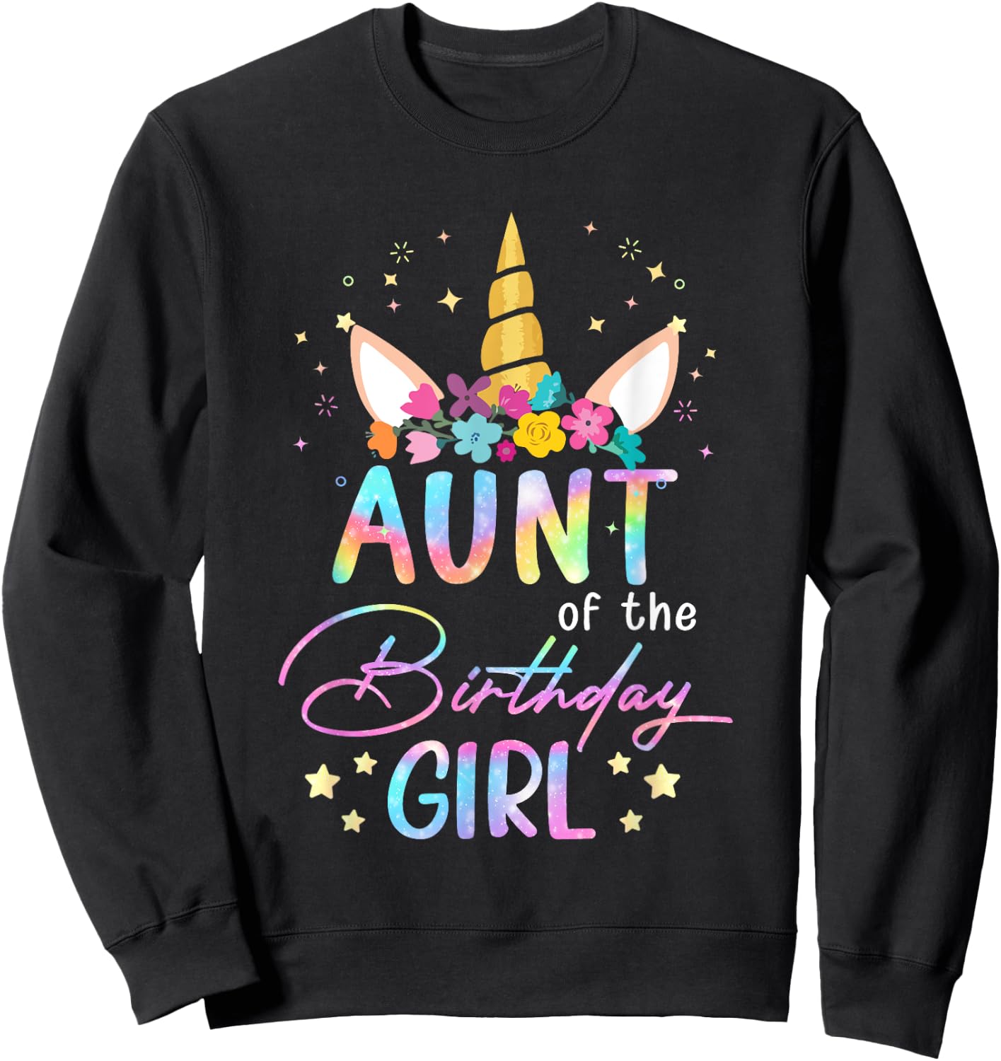 Unicorn Aunt Of The Birthday Girl Unicorn Flower Birthday Sweatshirt - Sweatshirt | Black