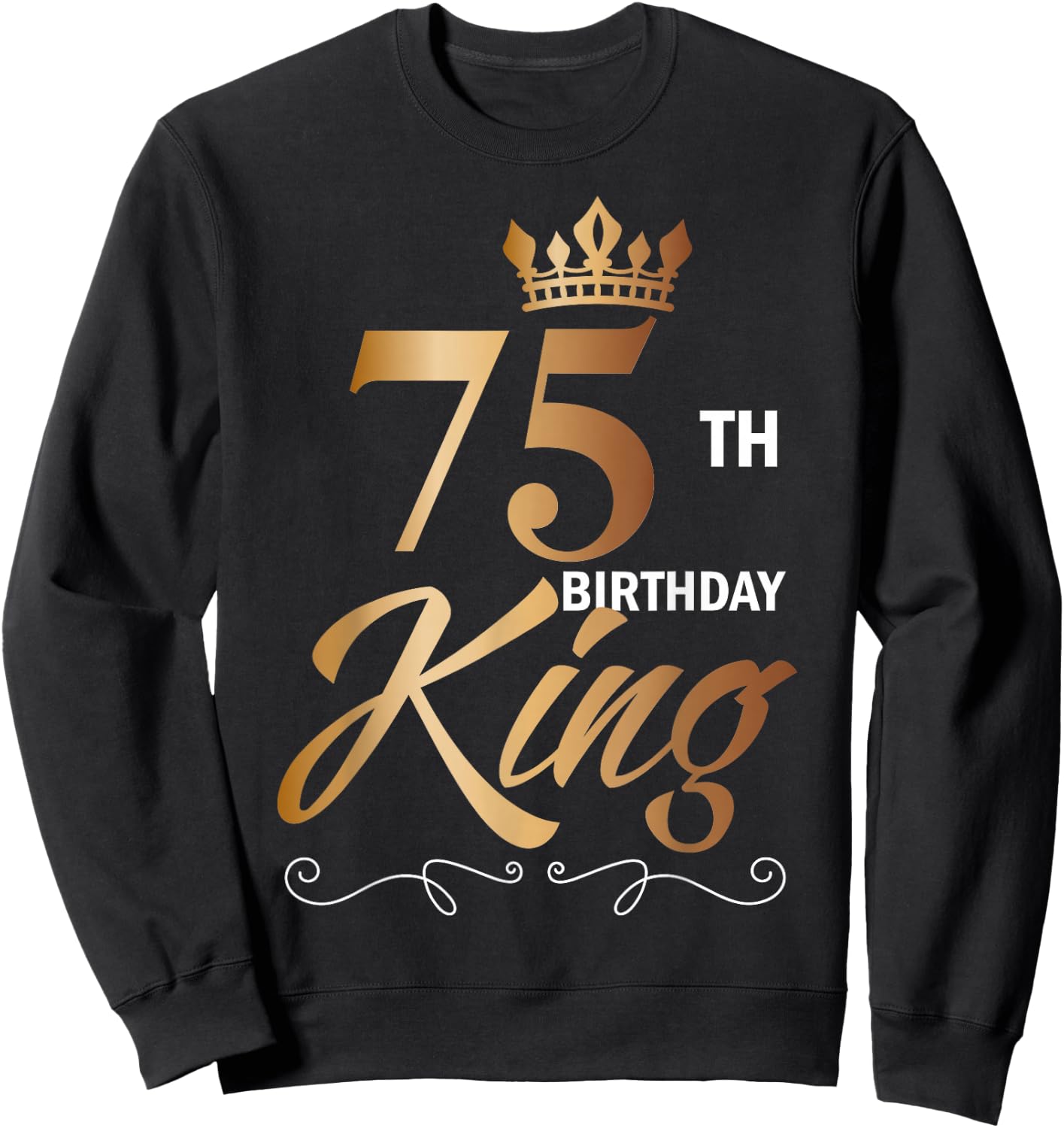 75 Year Old Birthday Husband 75th Birthday King Classic Sweatshirt - Sweatshirt | Black