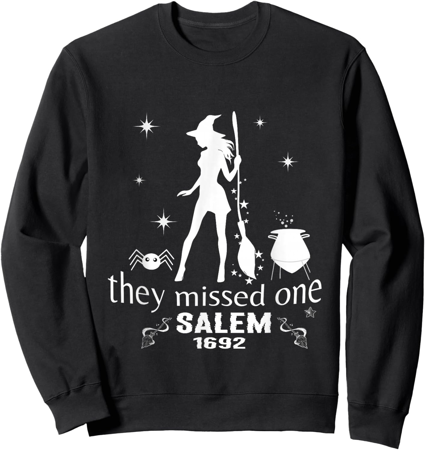 Salem 1692 they missed one For Halloween Sweatshirt - Sweatshirt | Black