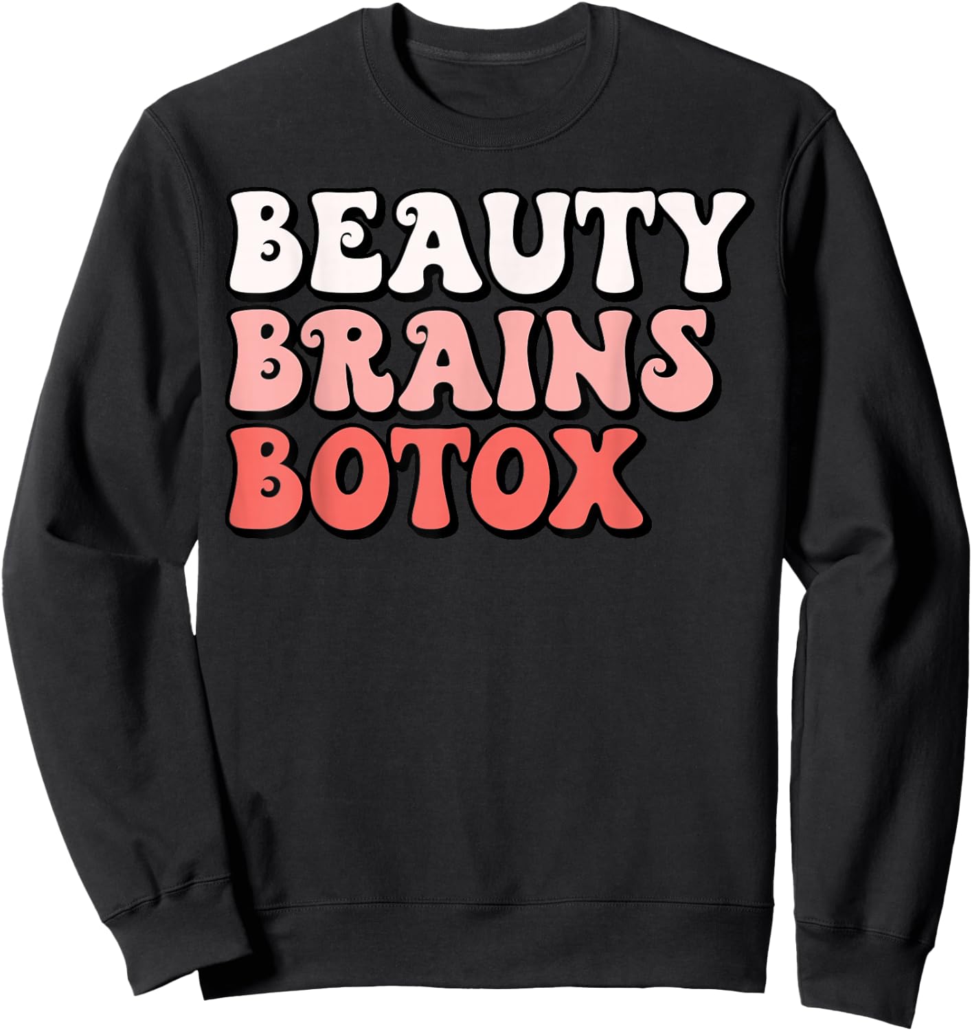 Beauty Brains Botox Injector Nurse Medical Aesthetics Medspa Sweatshirt - Sweatshirt | Black