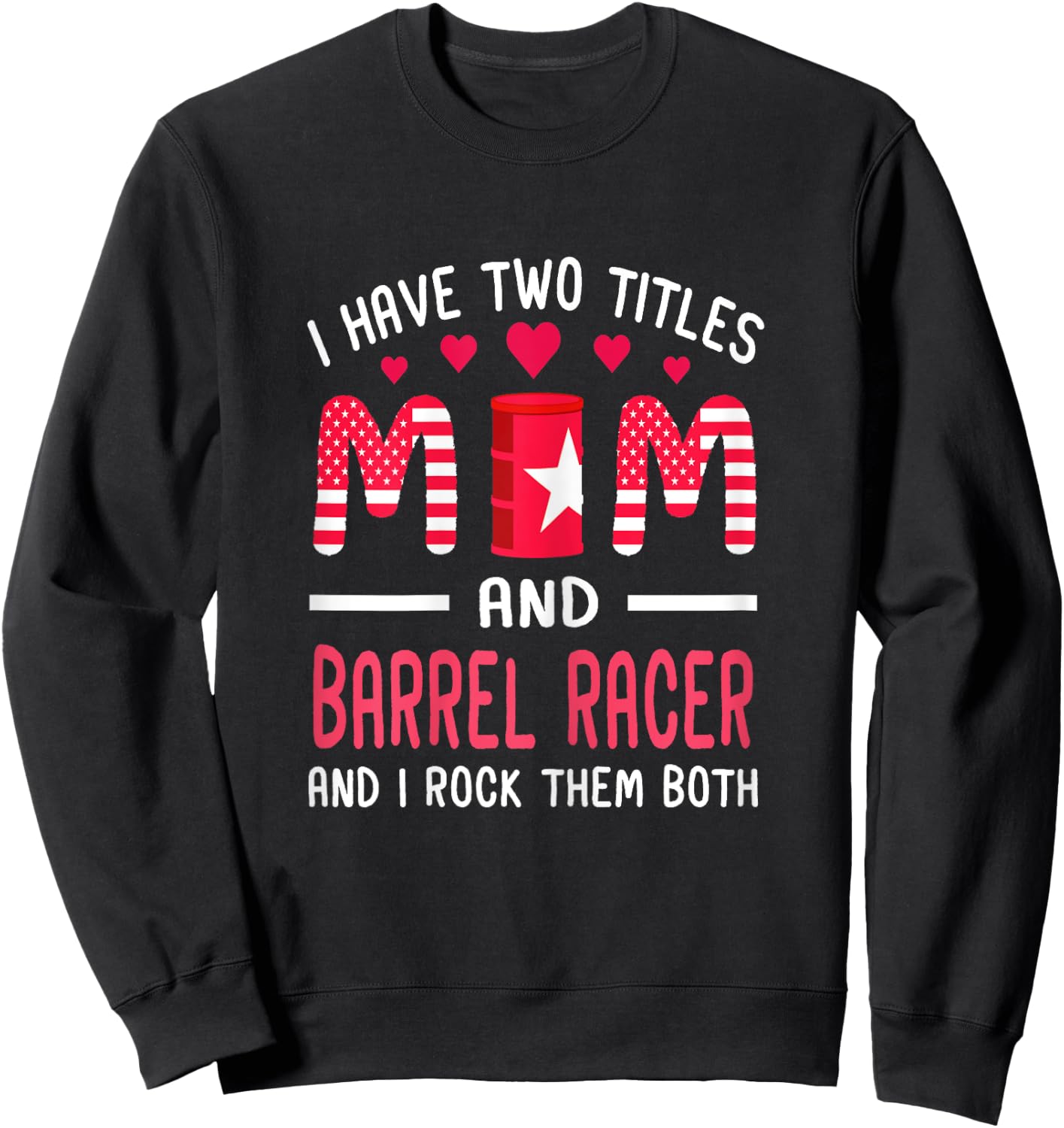 Funny Barrel Racing Mom Sweatshirt - Sweatshirt | Black