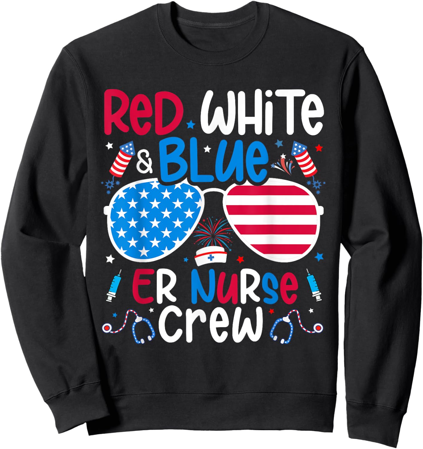 4th of July Red White Blue ER Nurse Crew Patriotic Nurse Sweatshirt - Sweatshirt | Black