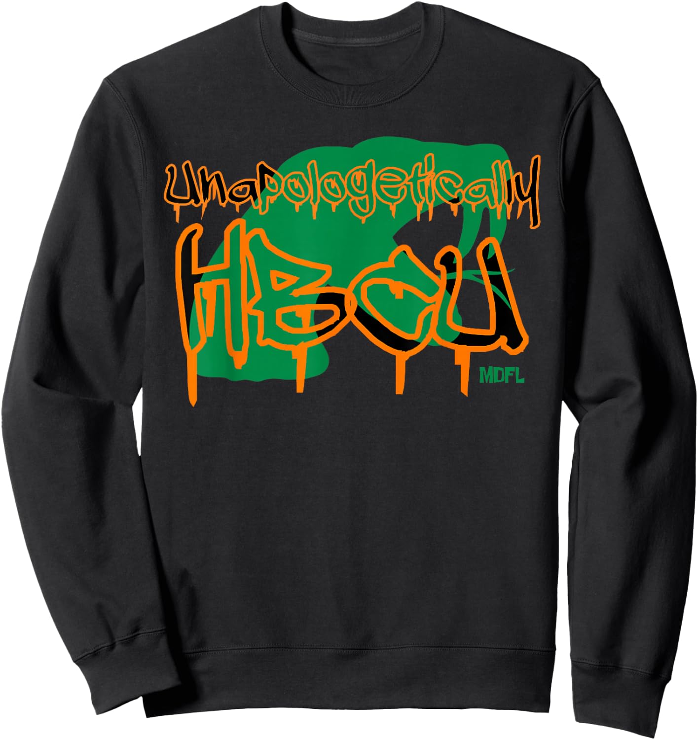 MDFL Designs Unapologetically HBCU FAMU Sweatshirt - Sweatshirt | Black