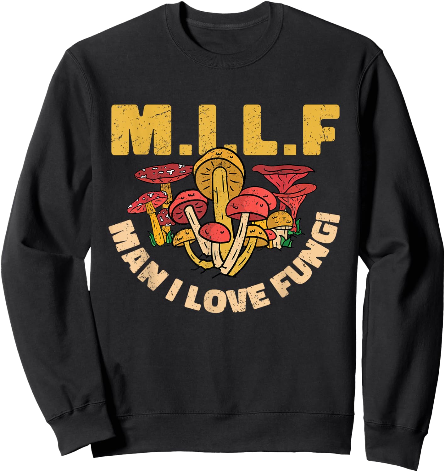 Mushroom Man I Love Fungi Toadstool Sweatshirt - Sweatshirt | Black