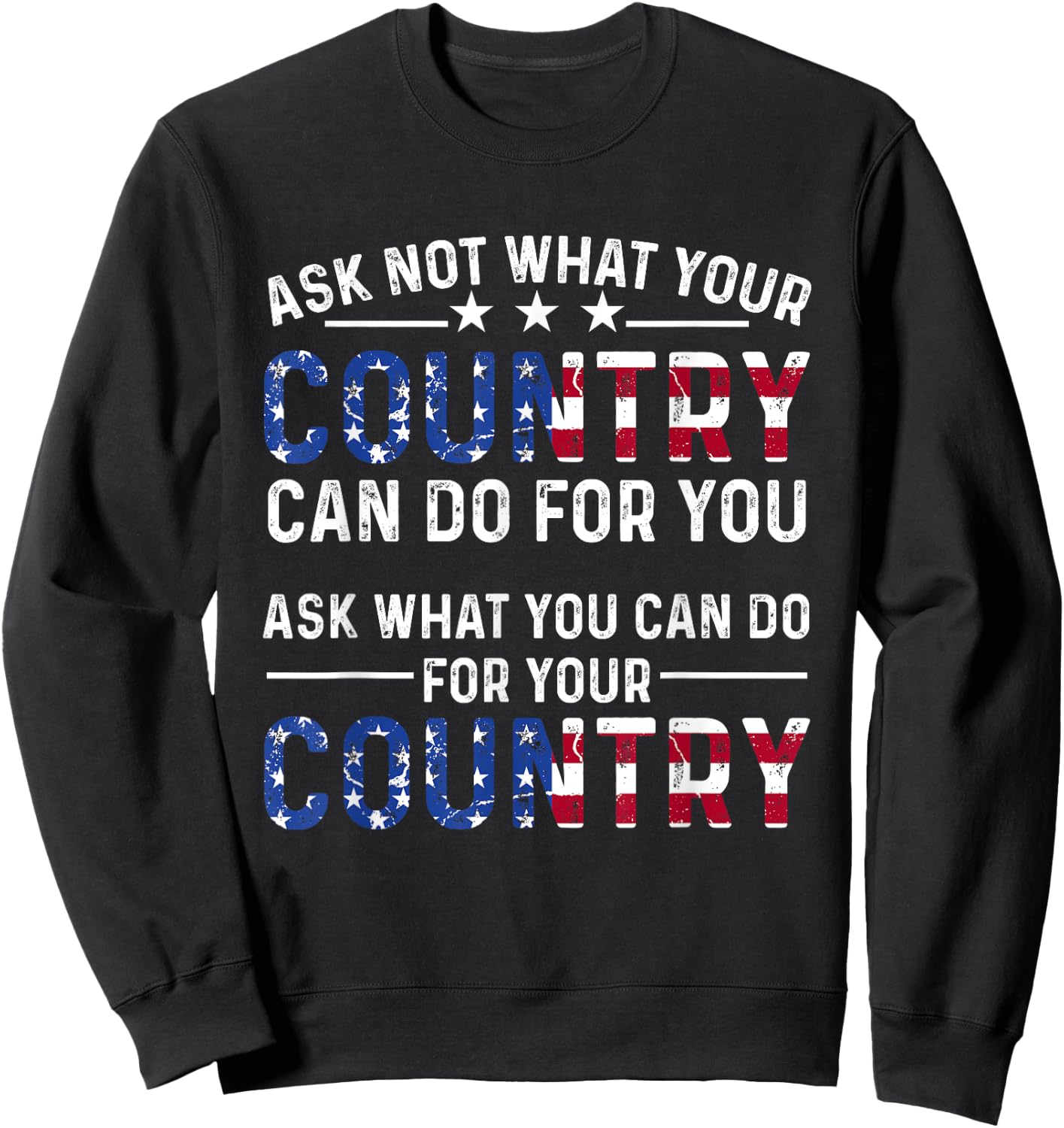 America Patriotic - Ask Not What Your Country Can Do For You Women Men Sweatshirt - Sweatshirt | Black