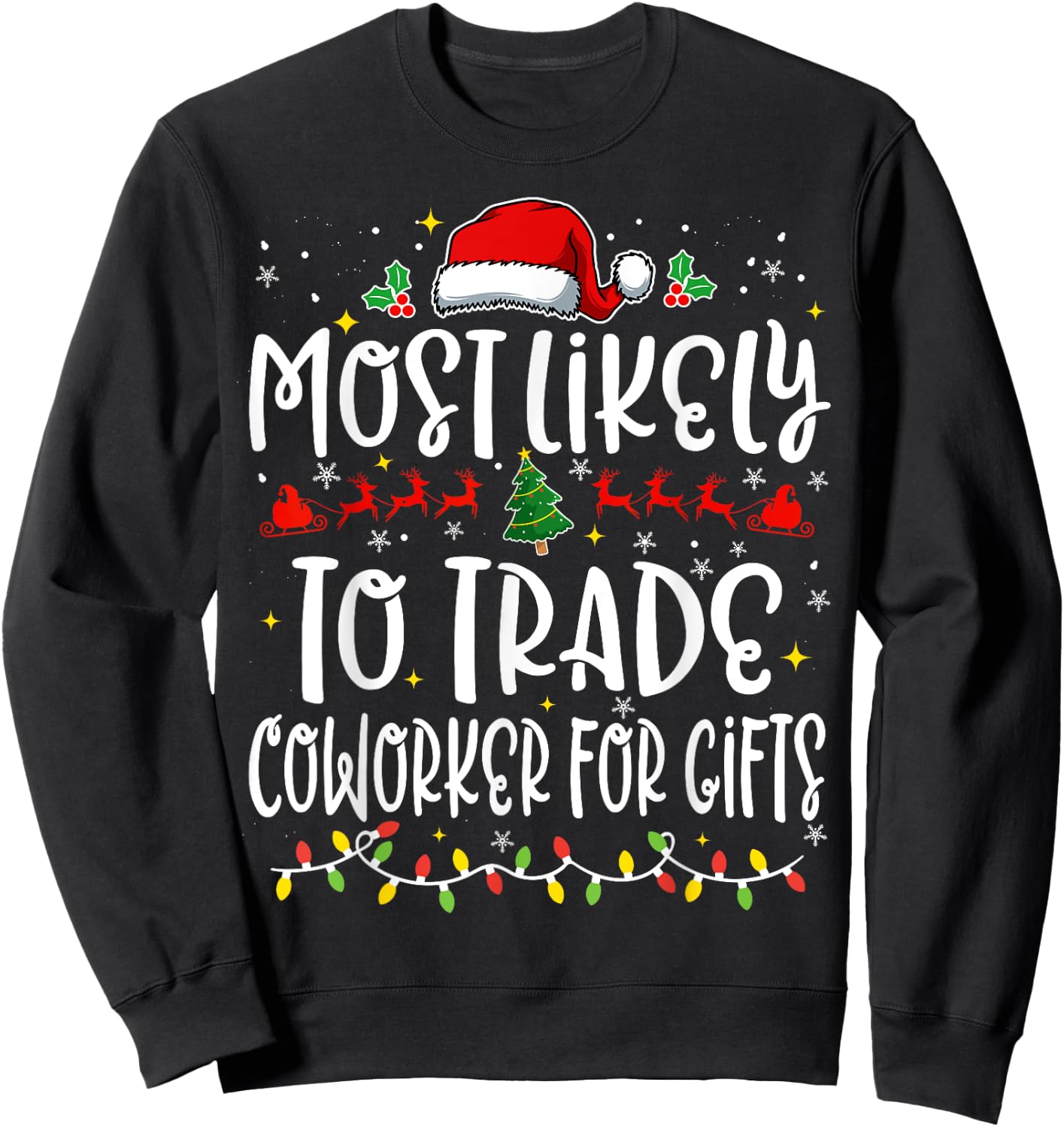 Most Likely to Trade Coworker For Gifts Funny Christmas Sweatshirt - Sweatshirt | Black