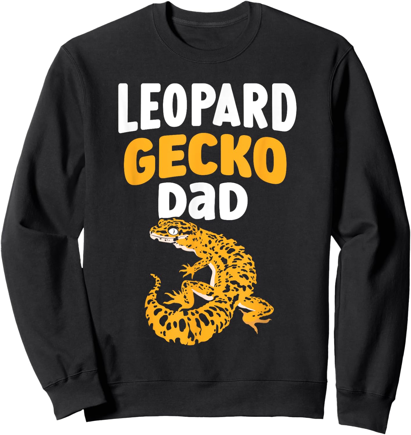 Leopard Gecko Dad Lizard Geckos Owner Leopard Gecko Father Sweatshirt - Sweatshirt | Black