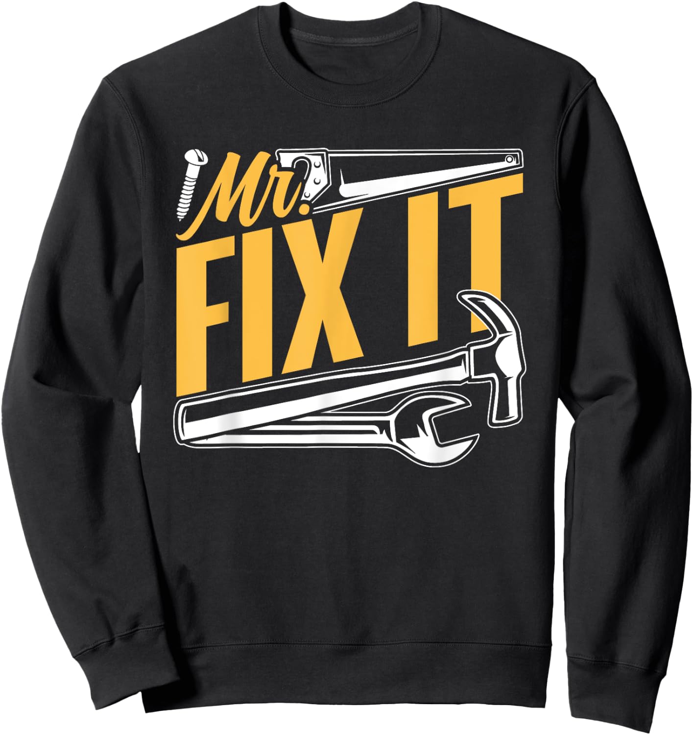 Maintenance Repairing Mr Fix It Broke Diy Mr Fix It Sweatshirt - Sweatshirt | Black