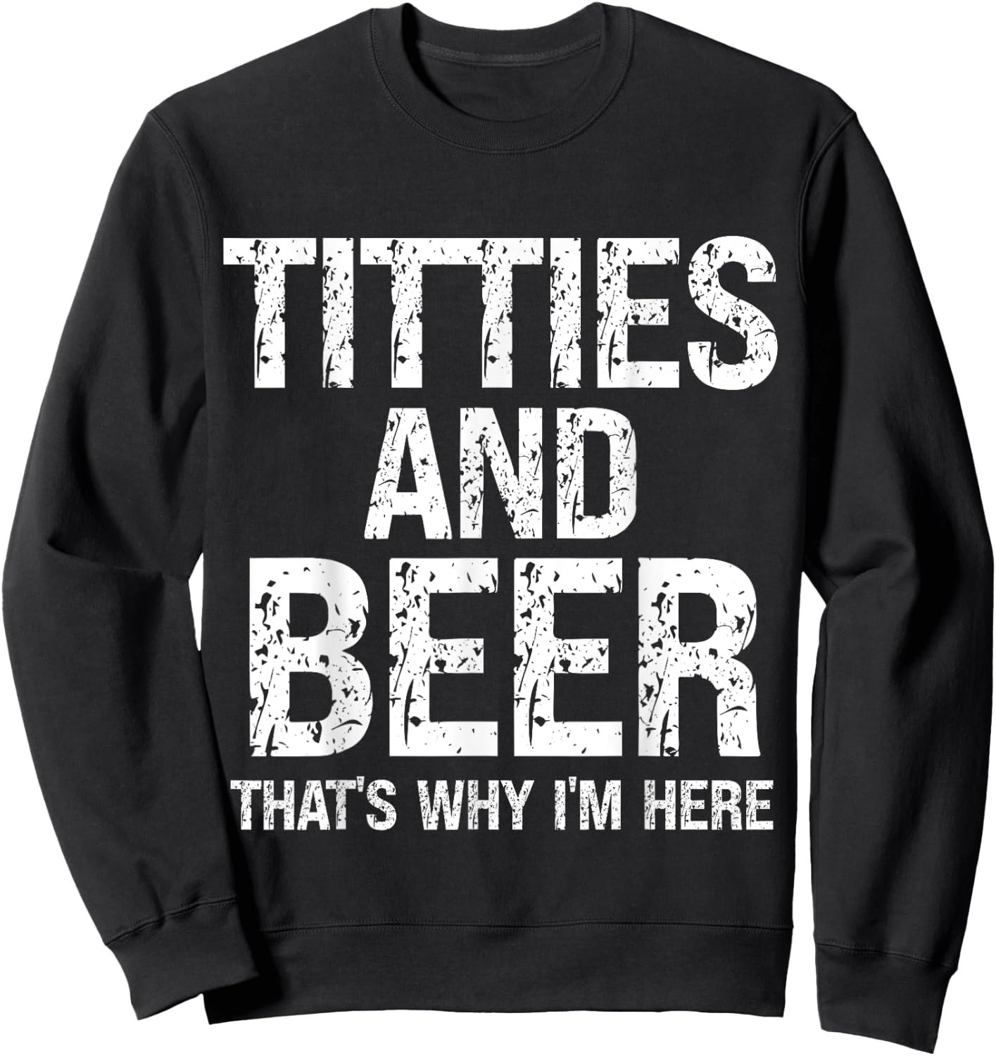 Titties and Beer Why I'm Here Funny Beer Lover Adult Sweatshirt - Sweatshirt | Black