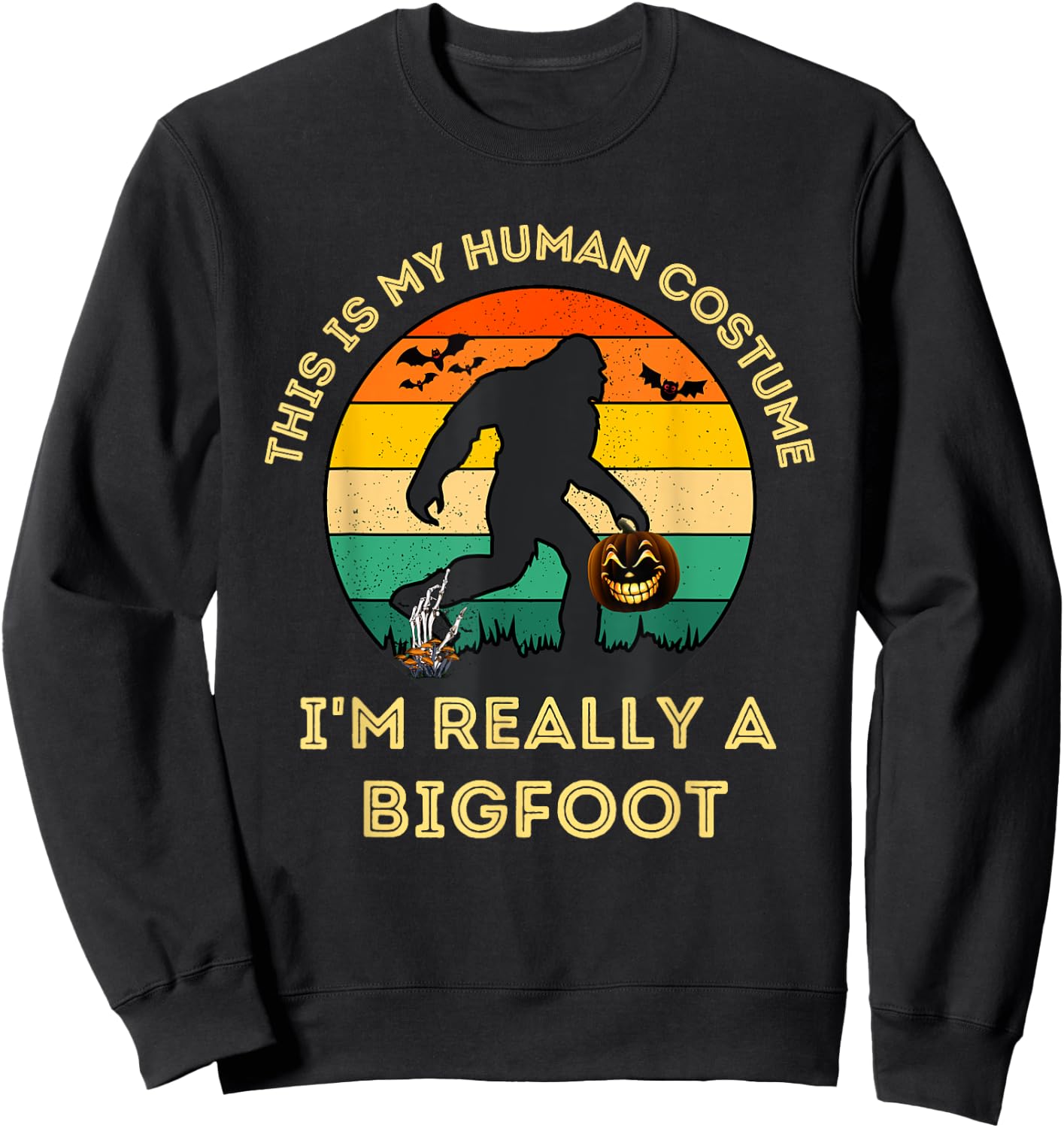 This Is My Human Costume I'm Really A Bigfoot Halloween Sweatshirt - Sweatshirt | Black