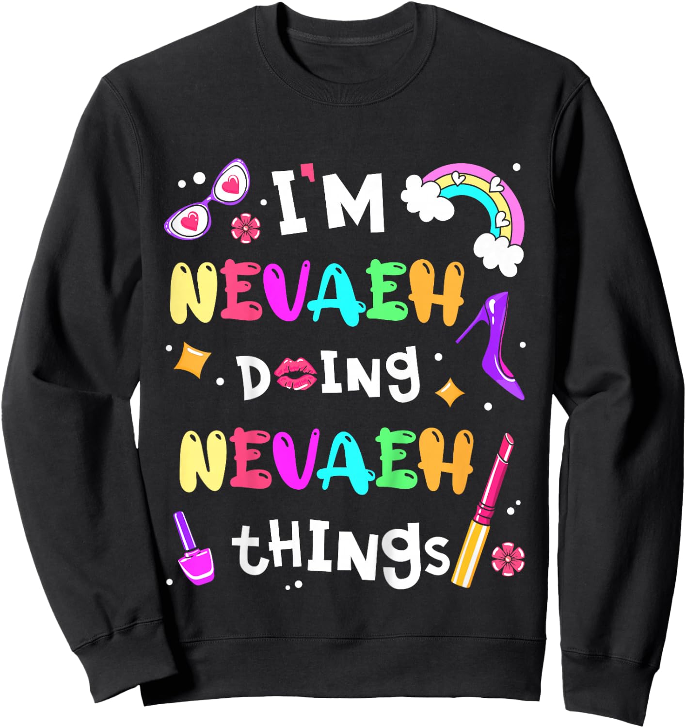 Kids I'm Nevaeh Doing Nevaeh Things Cute Girls Personalized Name Sweatshirt - Sweatshirt | Black