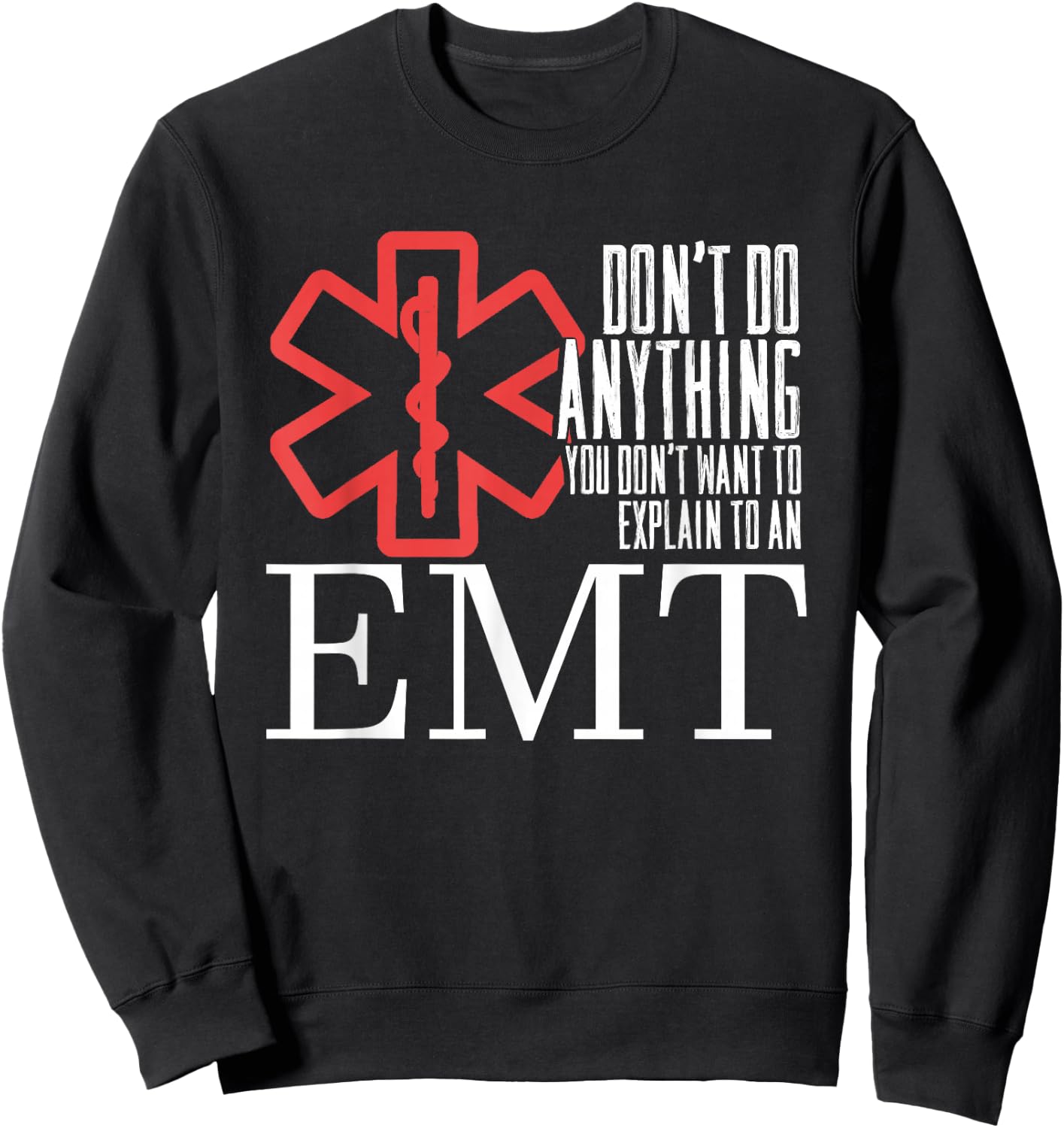 Funny Explain To EMT | Ambulance | Emergency Paramedic Sweatshirt - Sweatshirt | Black