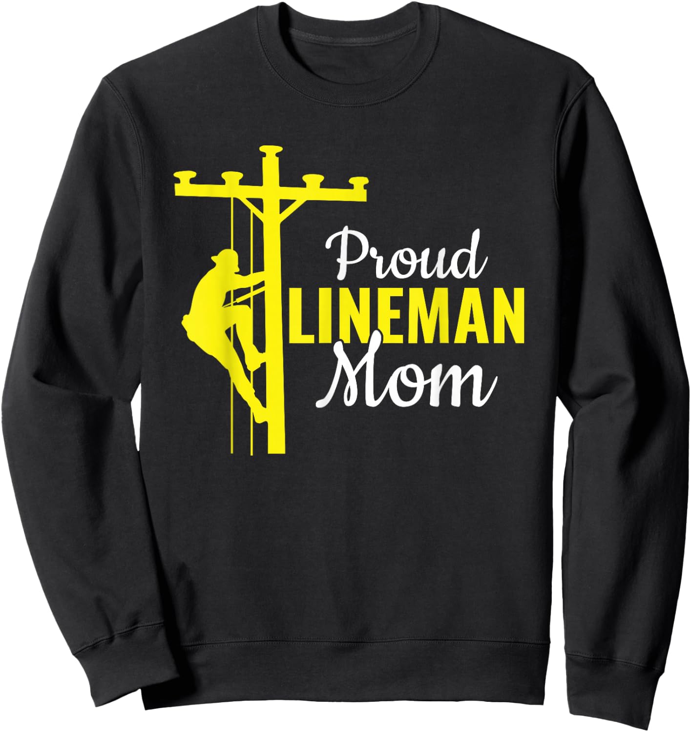 Proud Lineman Mom - Electrical Cable Lineman Sweatshirt - Sweatshirt | Black