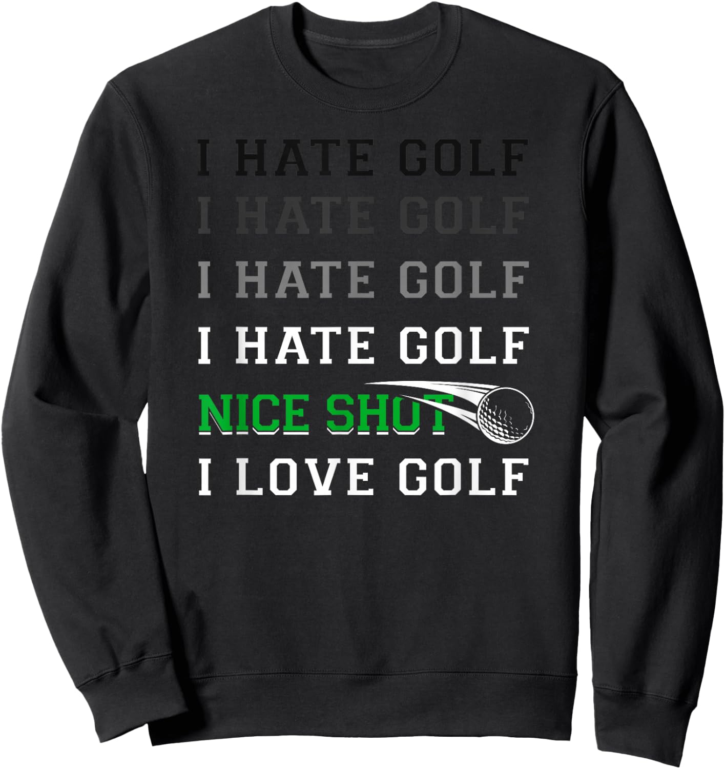 Golf Vintage I Hate Golf Nice Shot I Love Golf Sweatshirt - Sweatshirt | Black