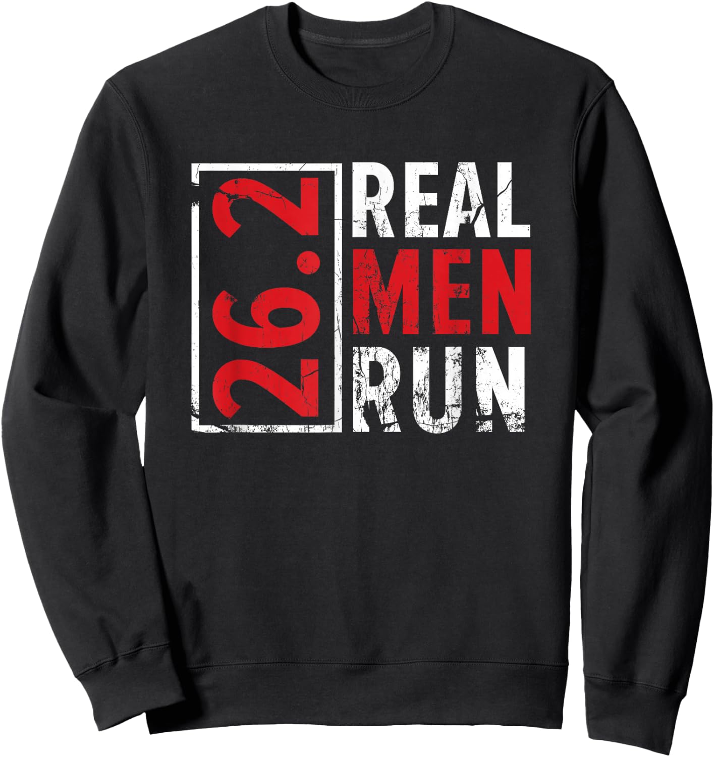 Real Men Run Marathon 26,2 Runner Running Sprinting Jogging Sweatshirt - Sweatshirt | Black