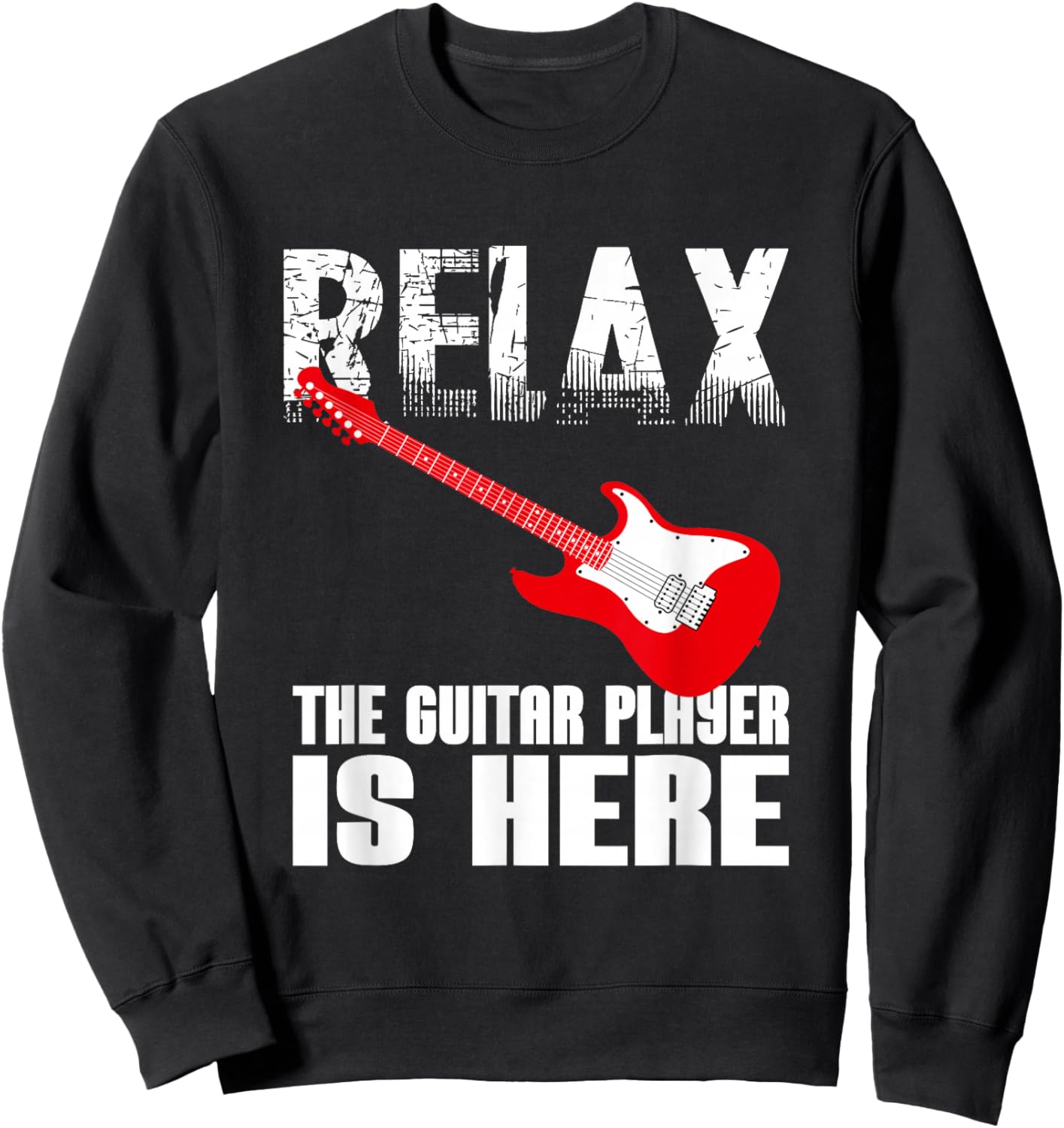 Funny Sign Of Relax The Guitar Player Is Here For Guitarists Sweatshirt - Sweatshirt | Black