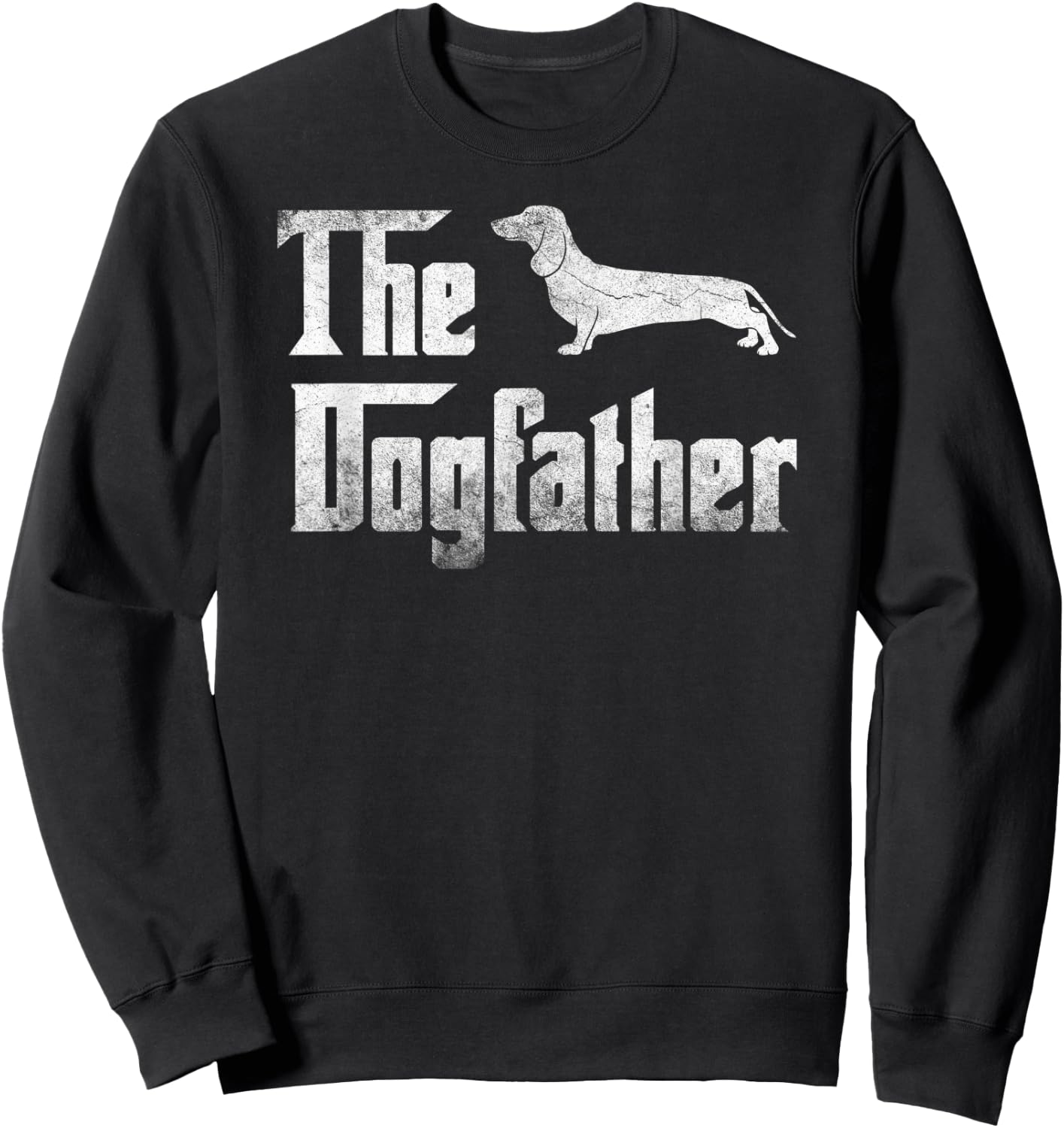 Dachshund The Dogfather Funny Father Dog Lover Gift Men Sweatshirt - Sweatshirt | Black