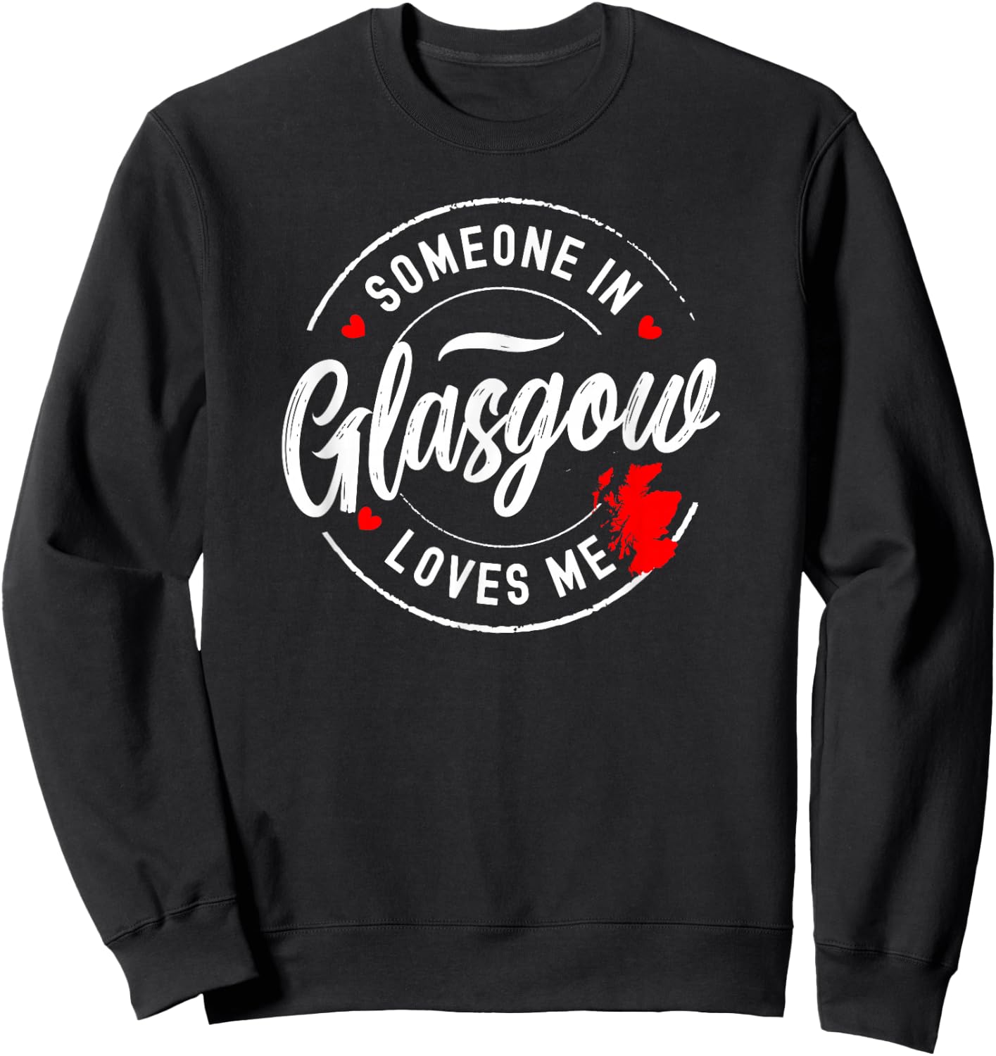 Someone in Glasgow, Scotland Loves Me Sweatshirt - Sweatshirt | Black