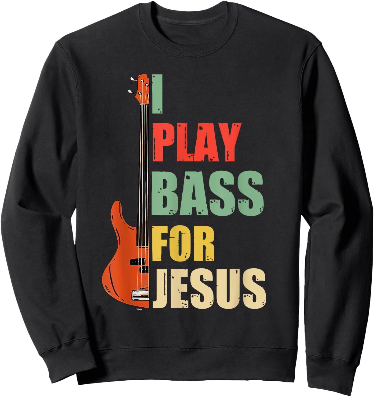 I Play Bass For Jesus Sweatshirt - Sweatshirt | Black