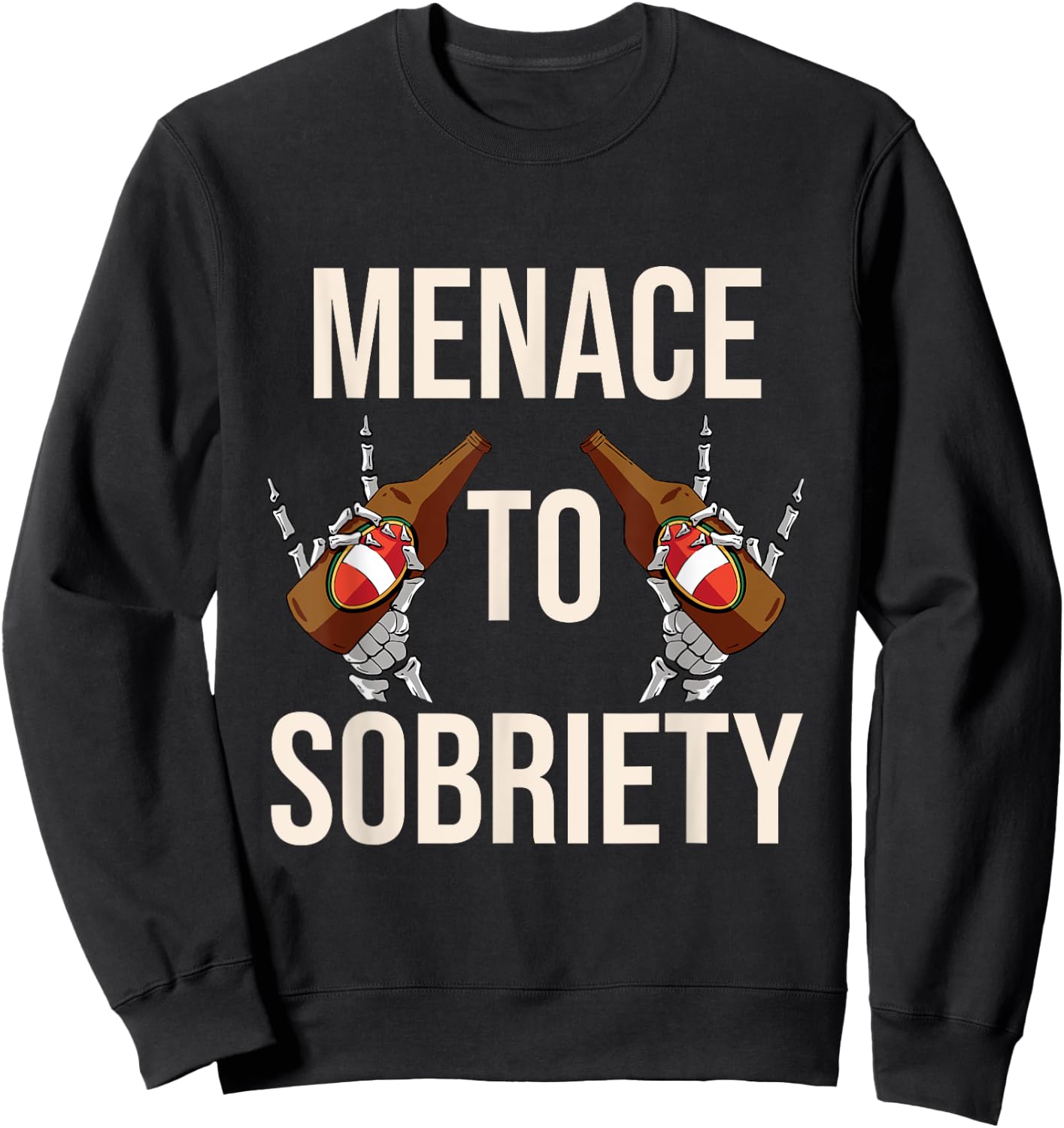 Menace To Sobriety Funny Beer Shirt Drinking Sweatshirt - Sweatshirt | Black