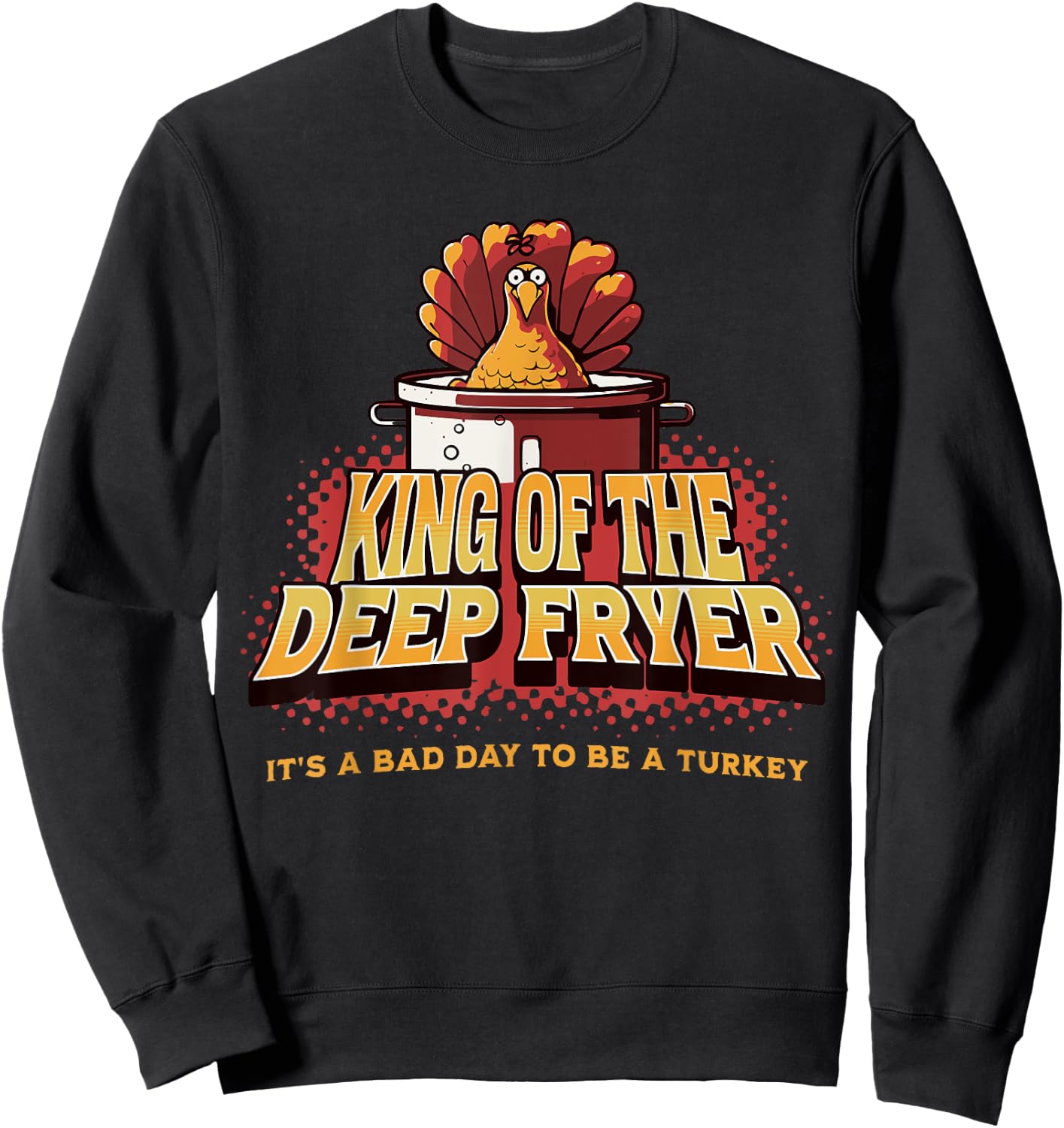 Fried Turkey Thanksgiving Day Christmas Men Grill and BBQ Sweatshirt - Sweatshirt | Black
